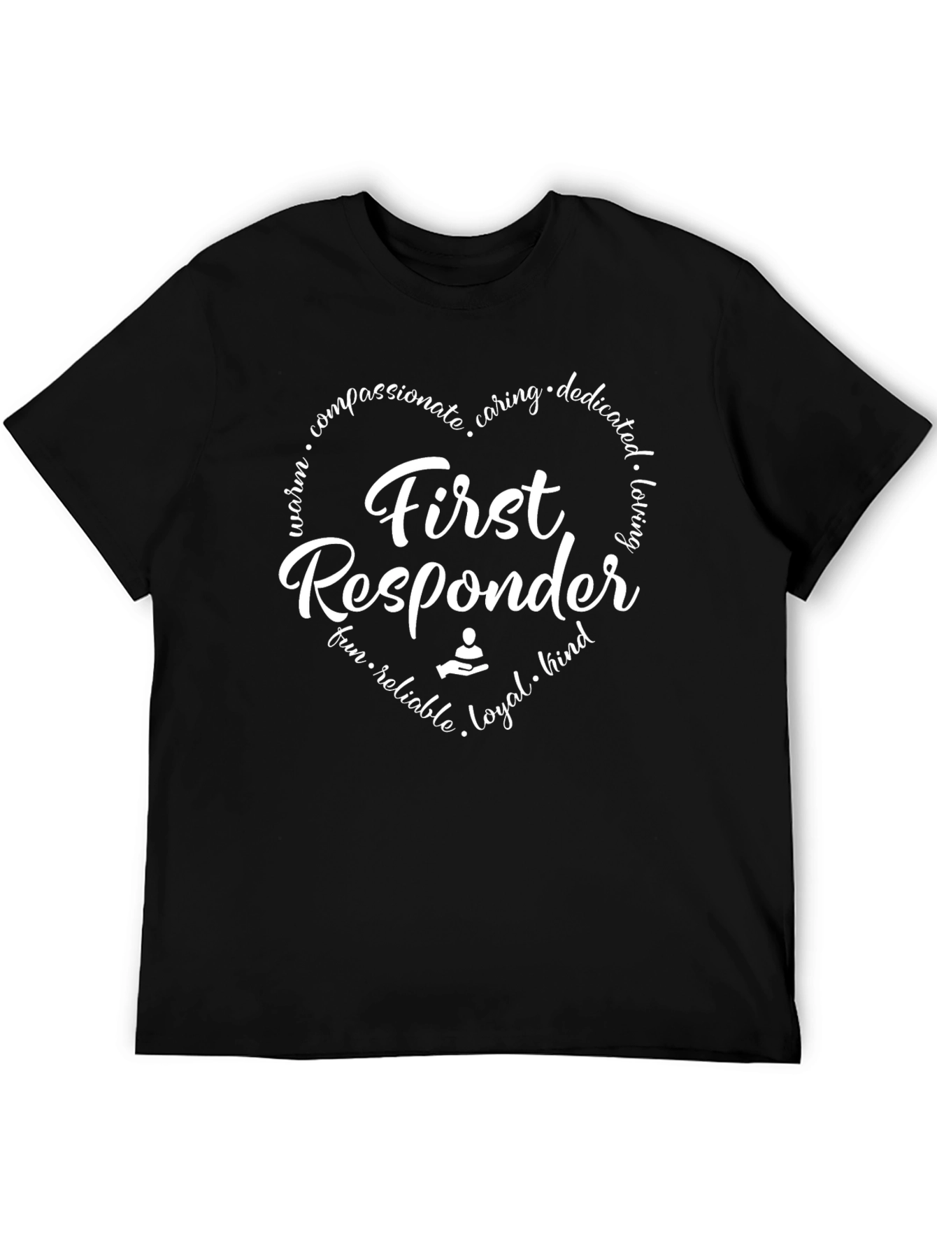 First Responder Heart T-Shirt - Caring Loyal Fun