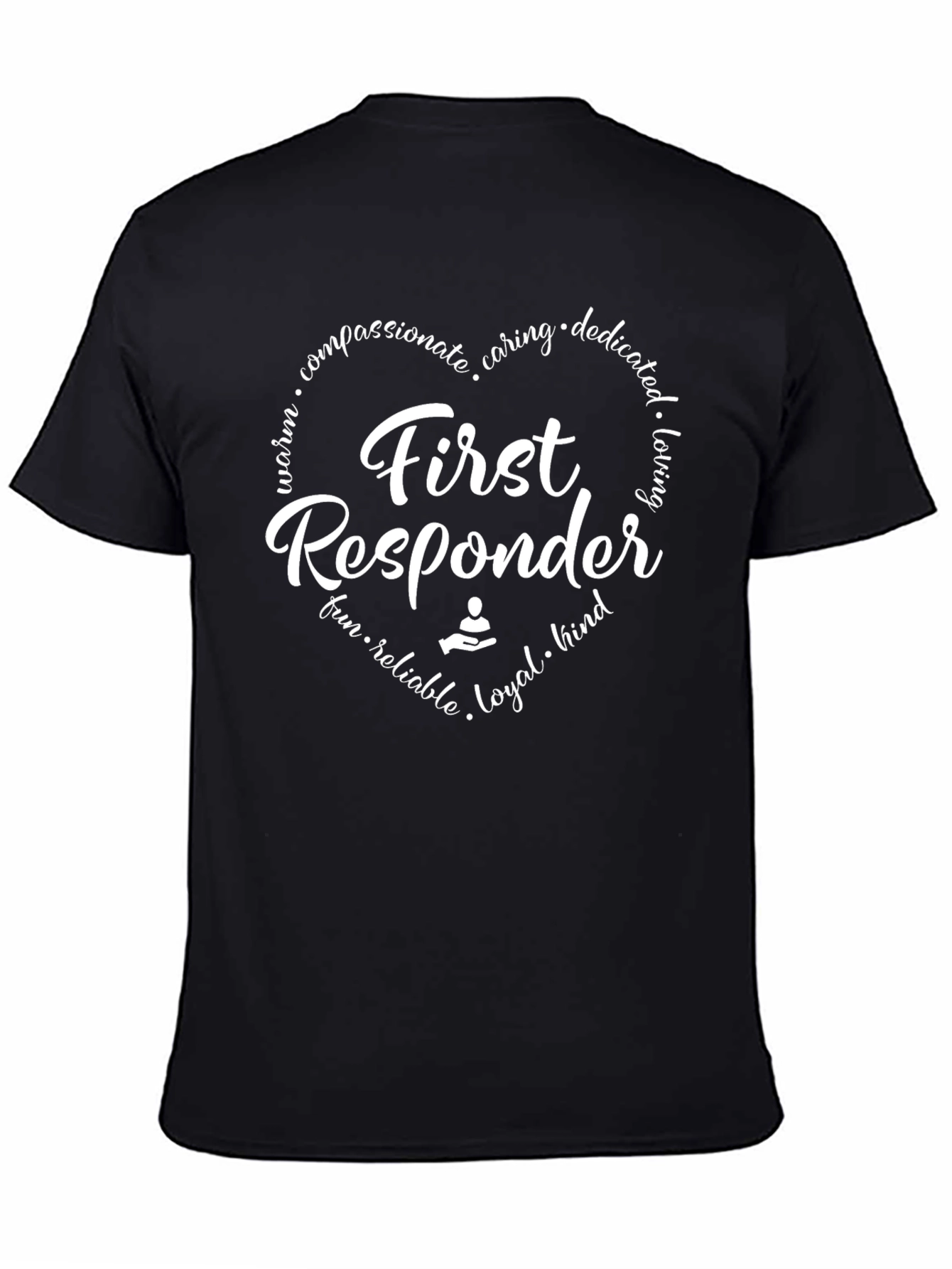 First Responder Heart T-Shirt - Caring Loyal Fun