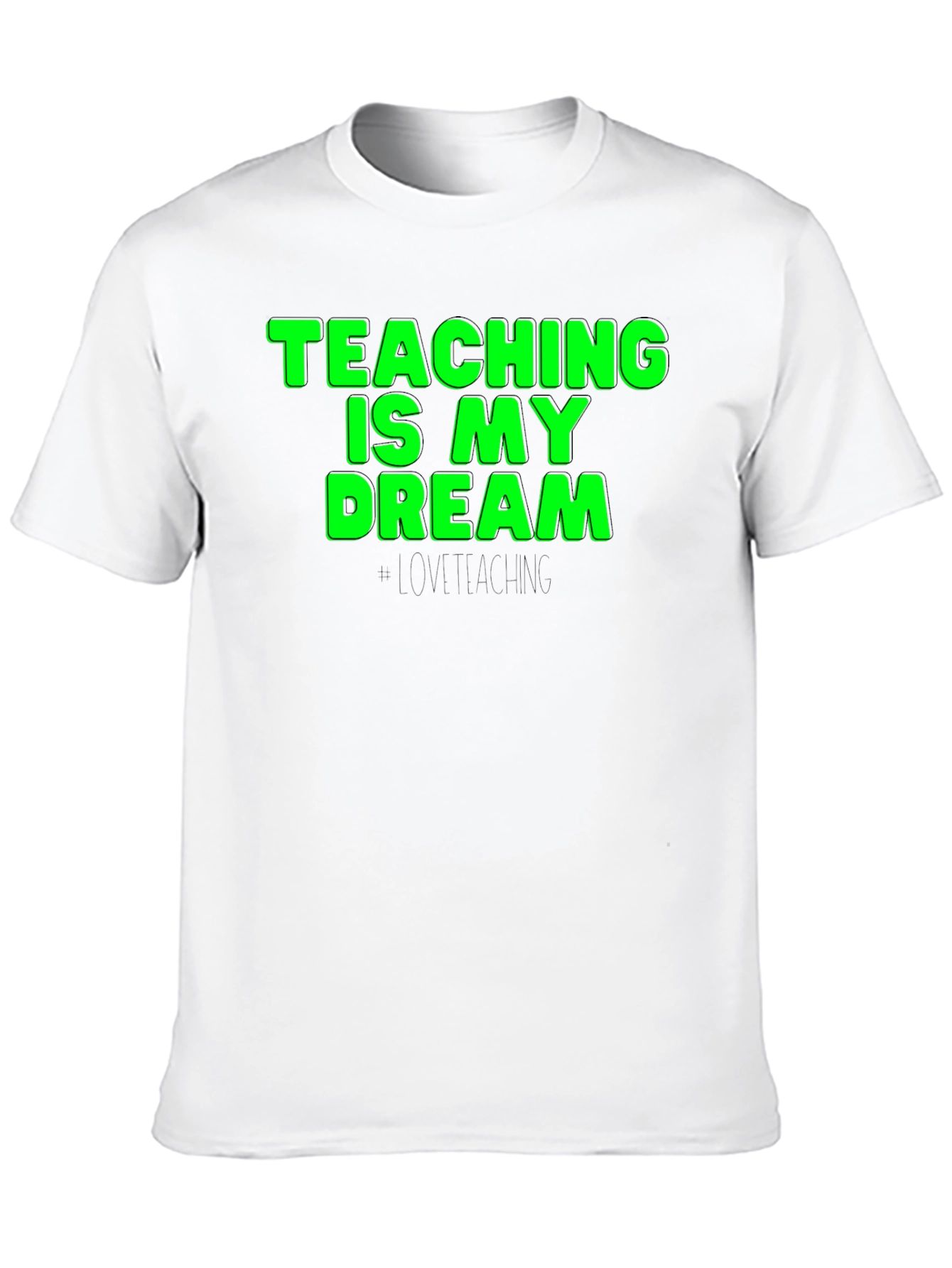 Teaching is My Dream T-Shirt