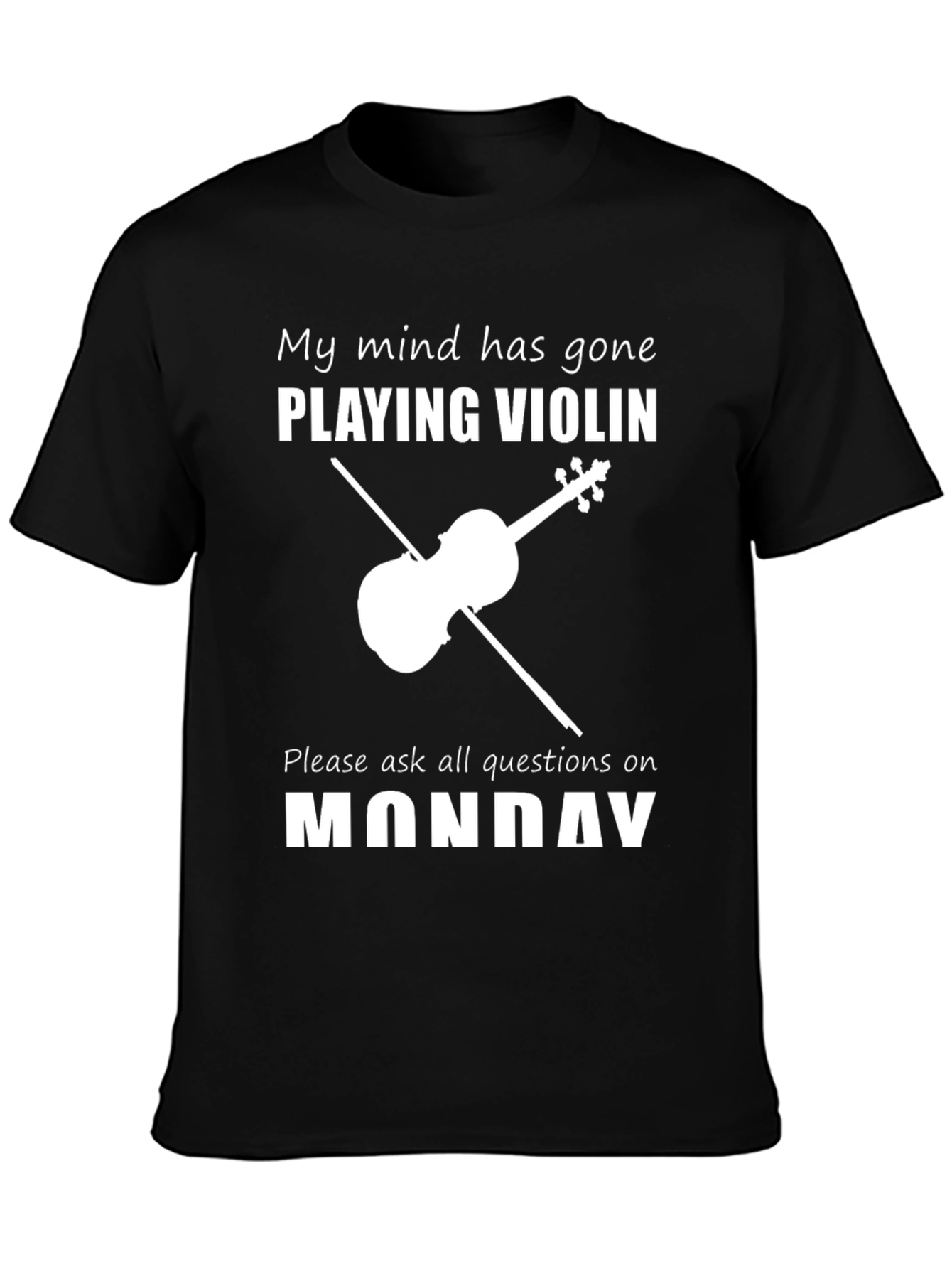 Funny Violinist T-Shirt: My Mind Has Gone Playing Violin