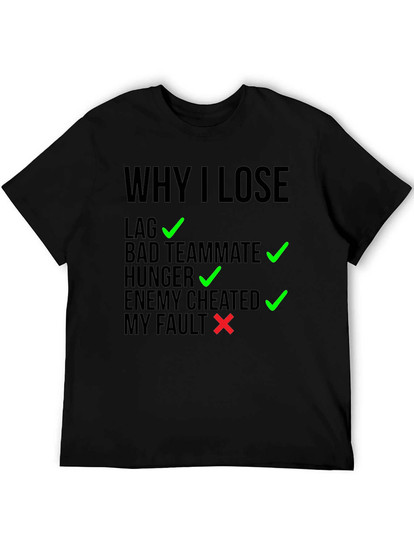 Why I Lose Gaming T-Shirt