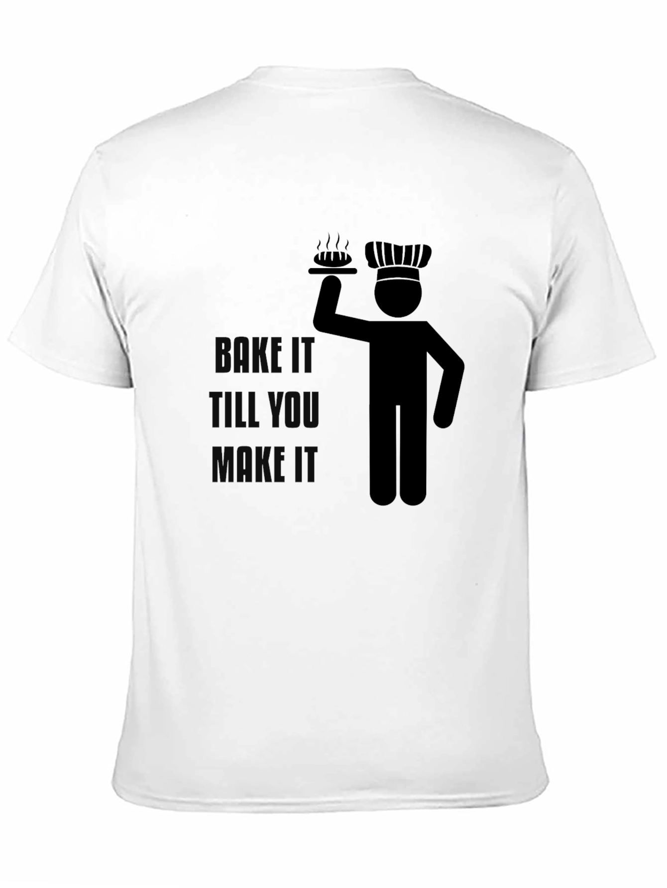 Bake It Till You Make It Graphic T-Shirt