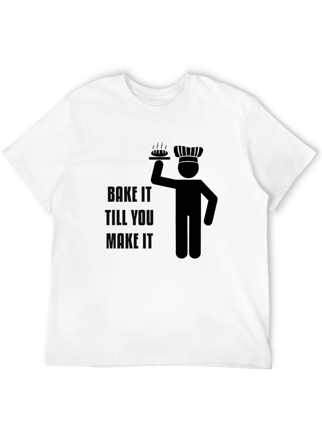 Bake It Till You Make It Graphic T-Shirt