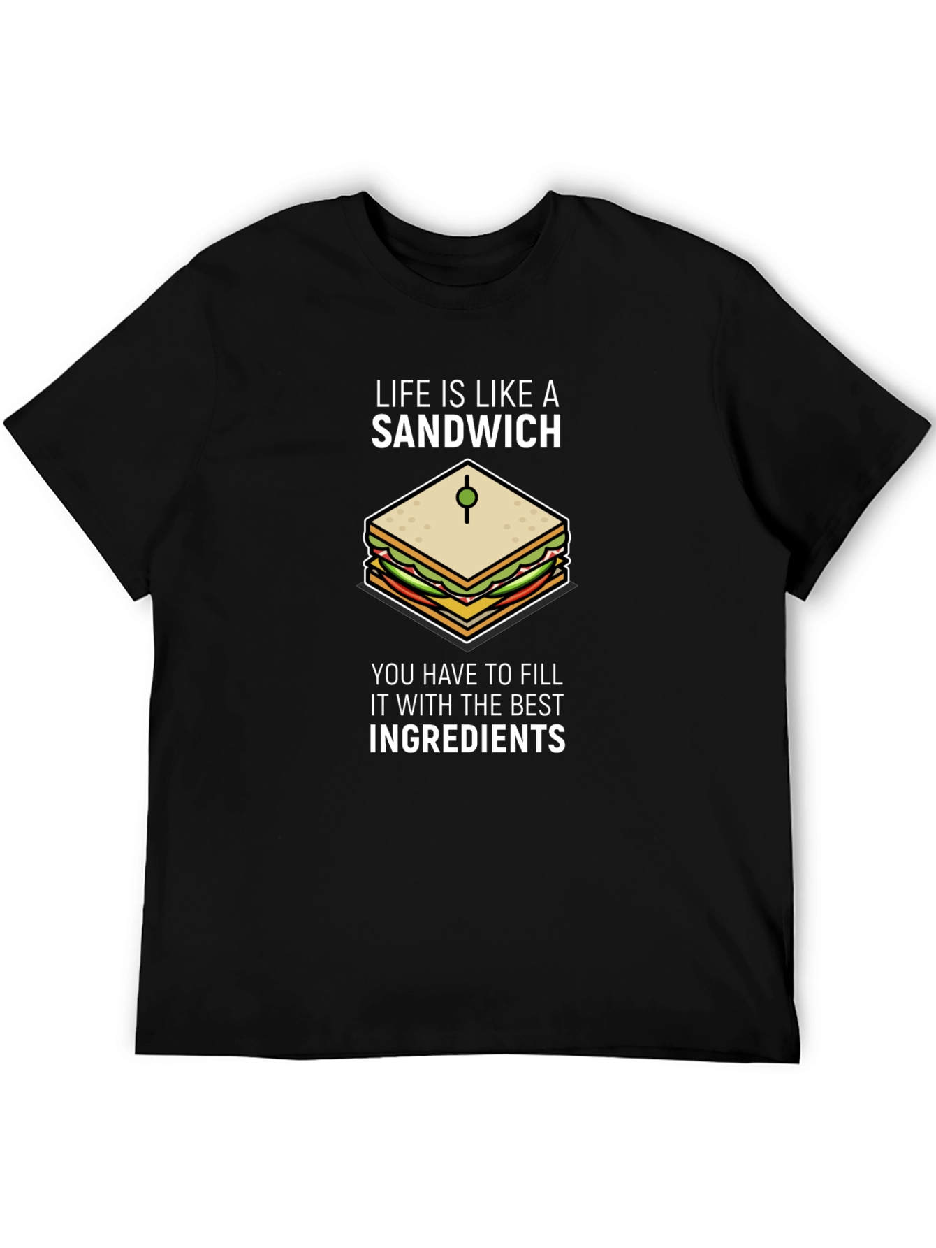 Life is Like a Sandwich Black T-Shirt