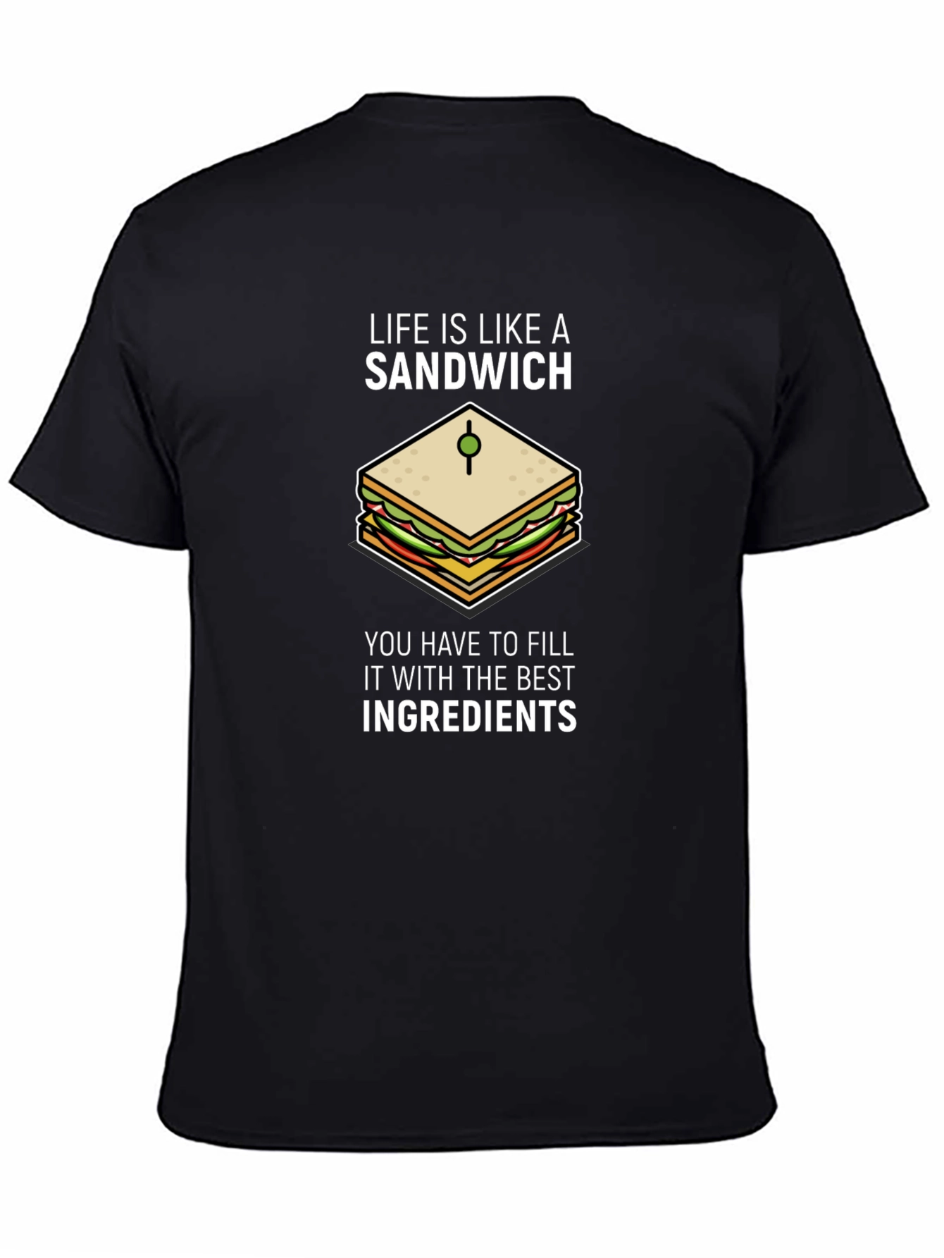 Life is Like a Sandwich Black T-Shirt