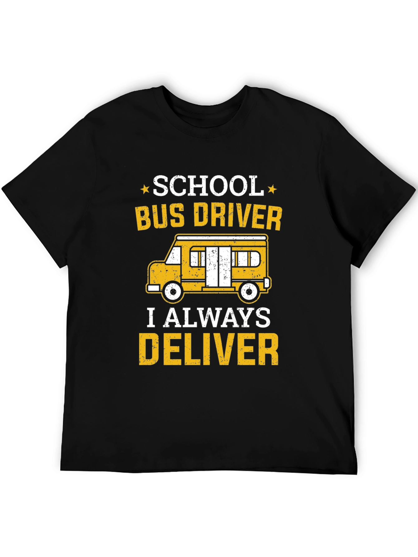 School Bus Driver T-Shirt - I Always Deliver