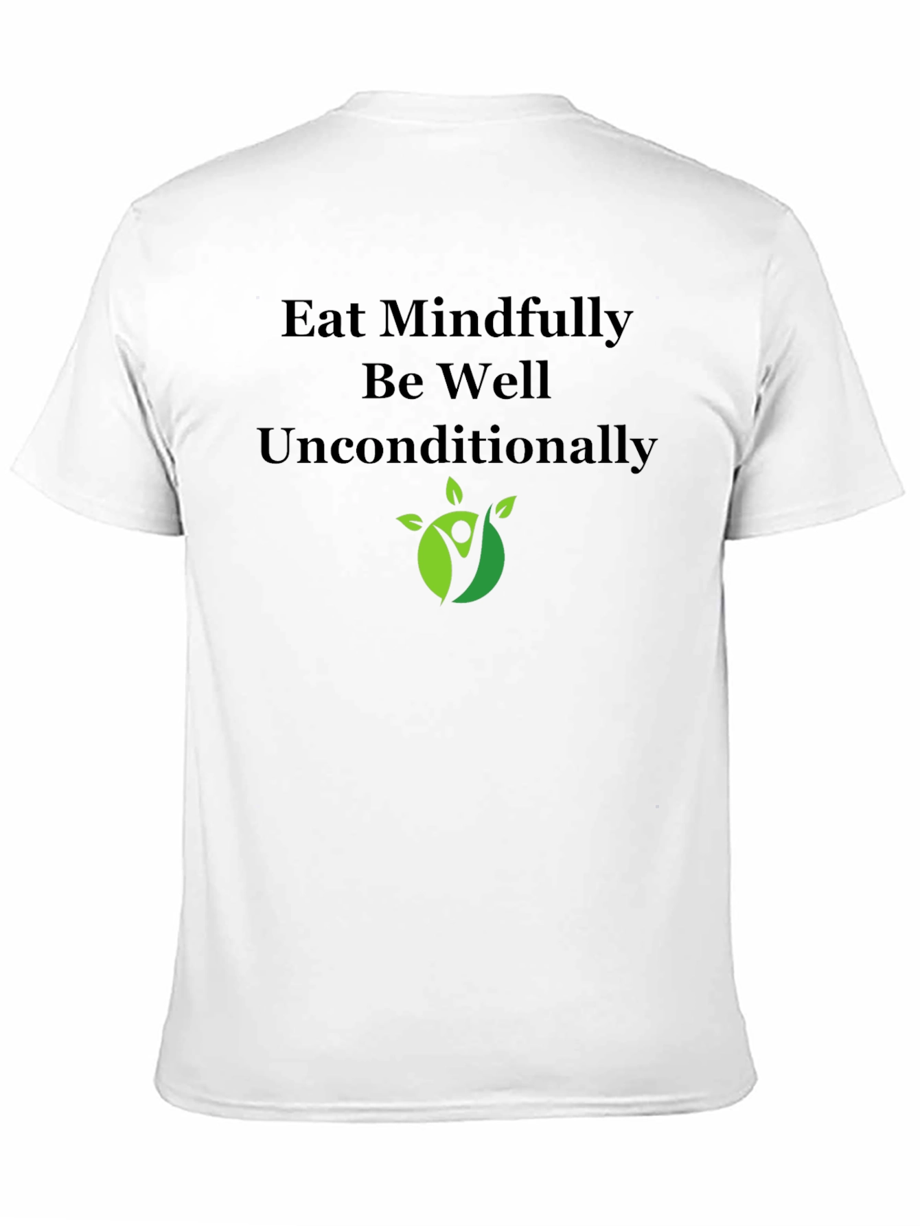 Eat Mindfully T-Shirt - Be Well Unconditionally