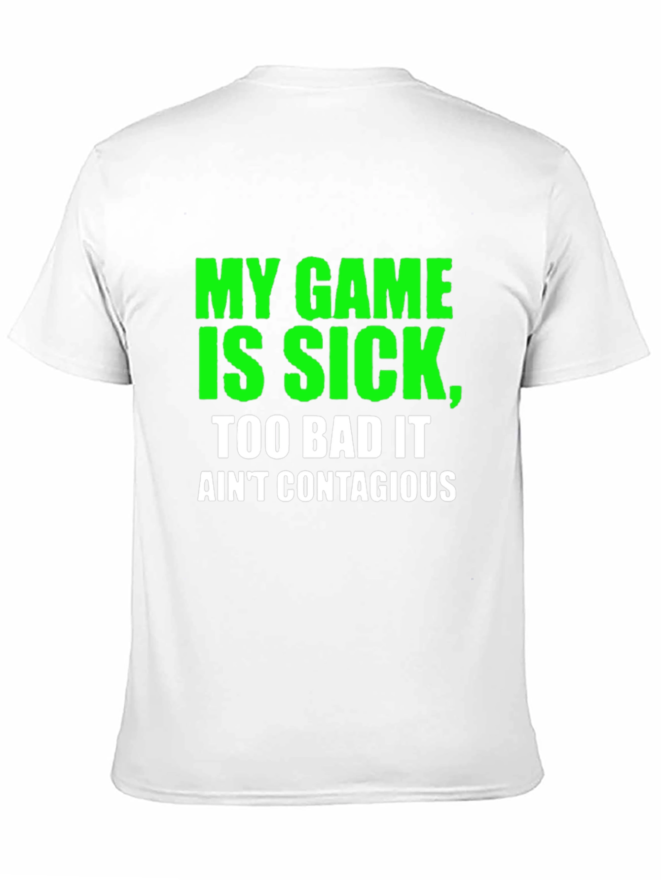 My Game is Sick Mens Graphic Tee