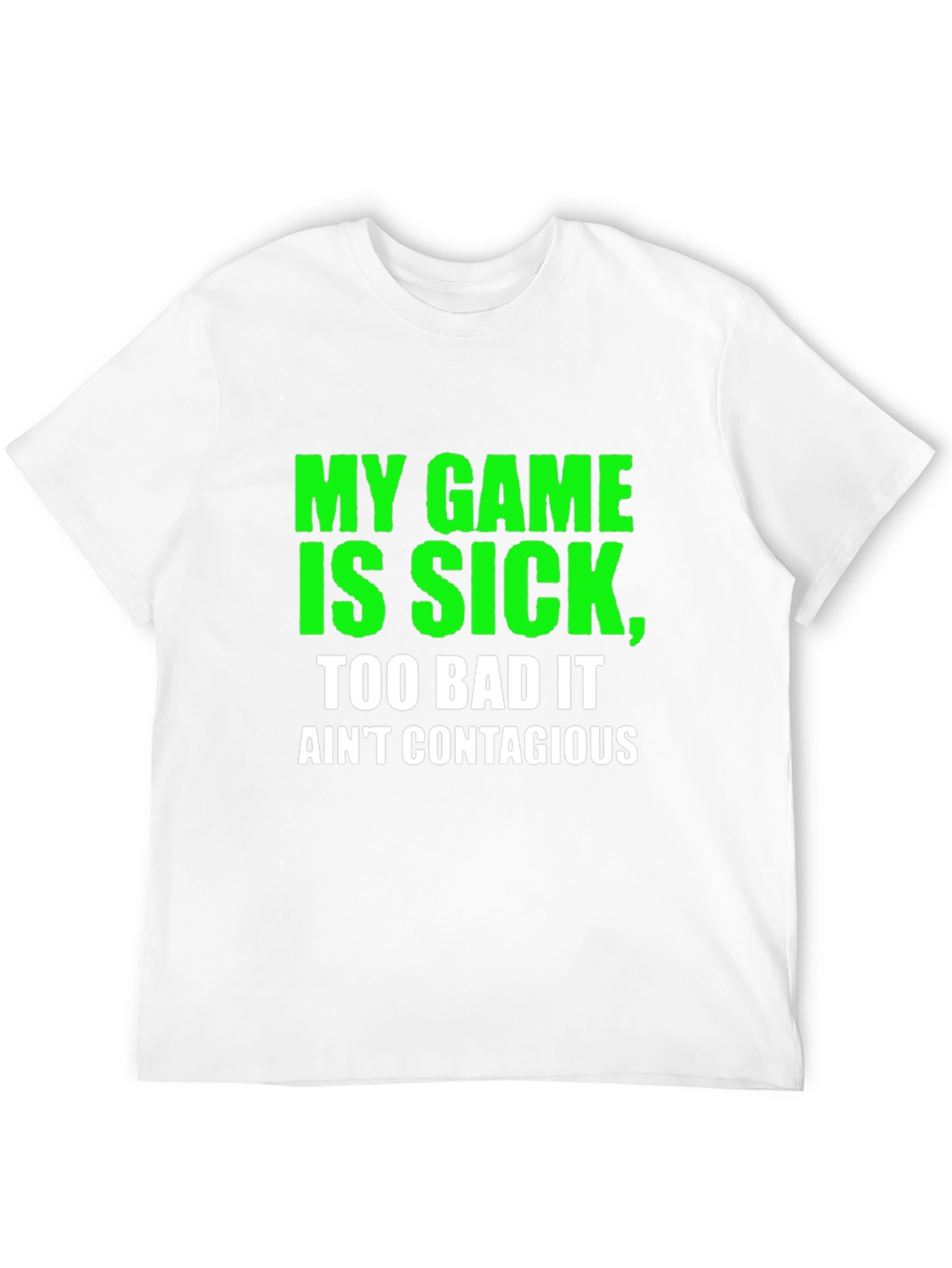My Game is Sick Mens Graphic Tee