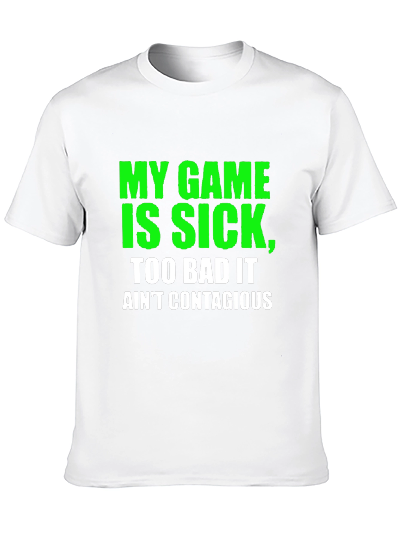 My Game is Sick Mens Graphic Tee