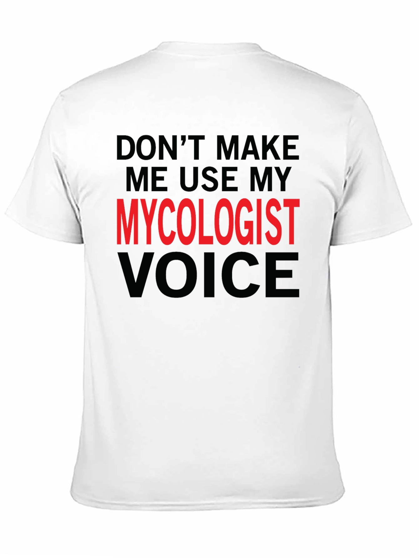 Mycologist Voice Funny T-Shirt