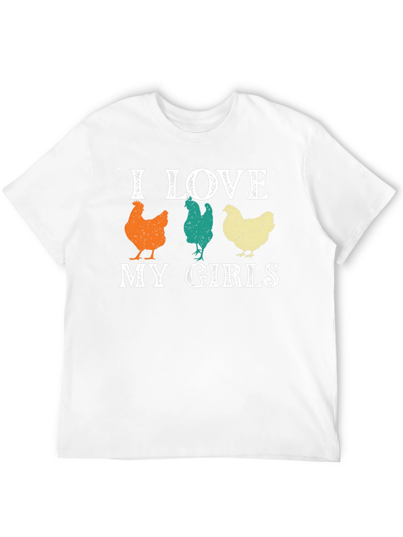 I Love My Girls Chicken Graphic T-Shirt