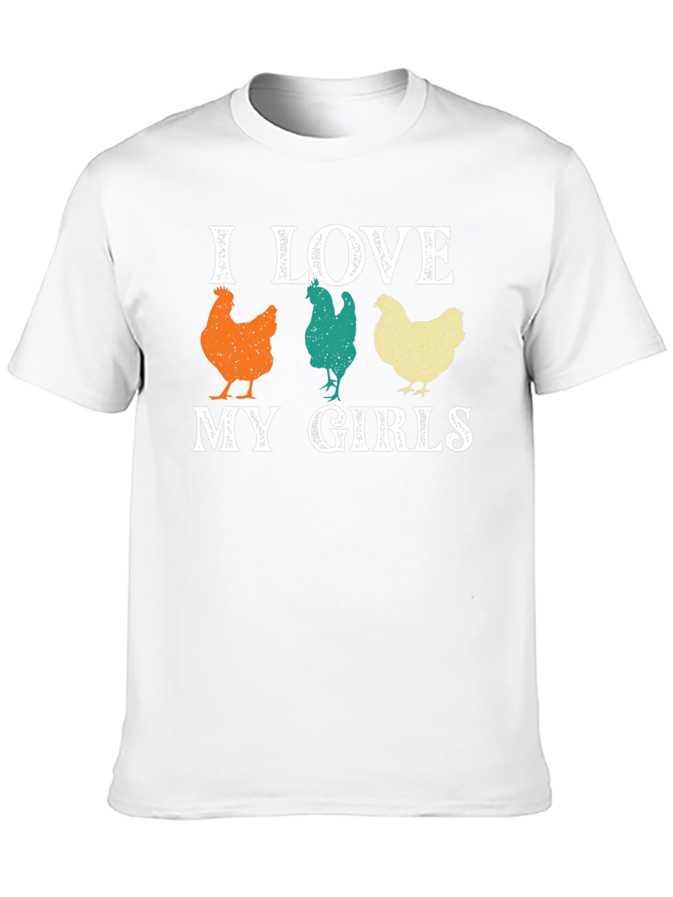 I Love My Girls Chicken Graphic T-Shirt