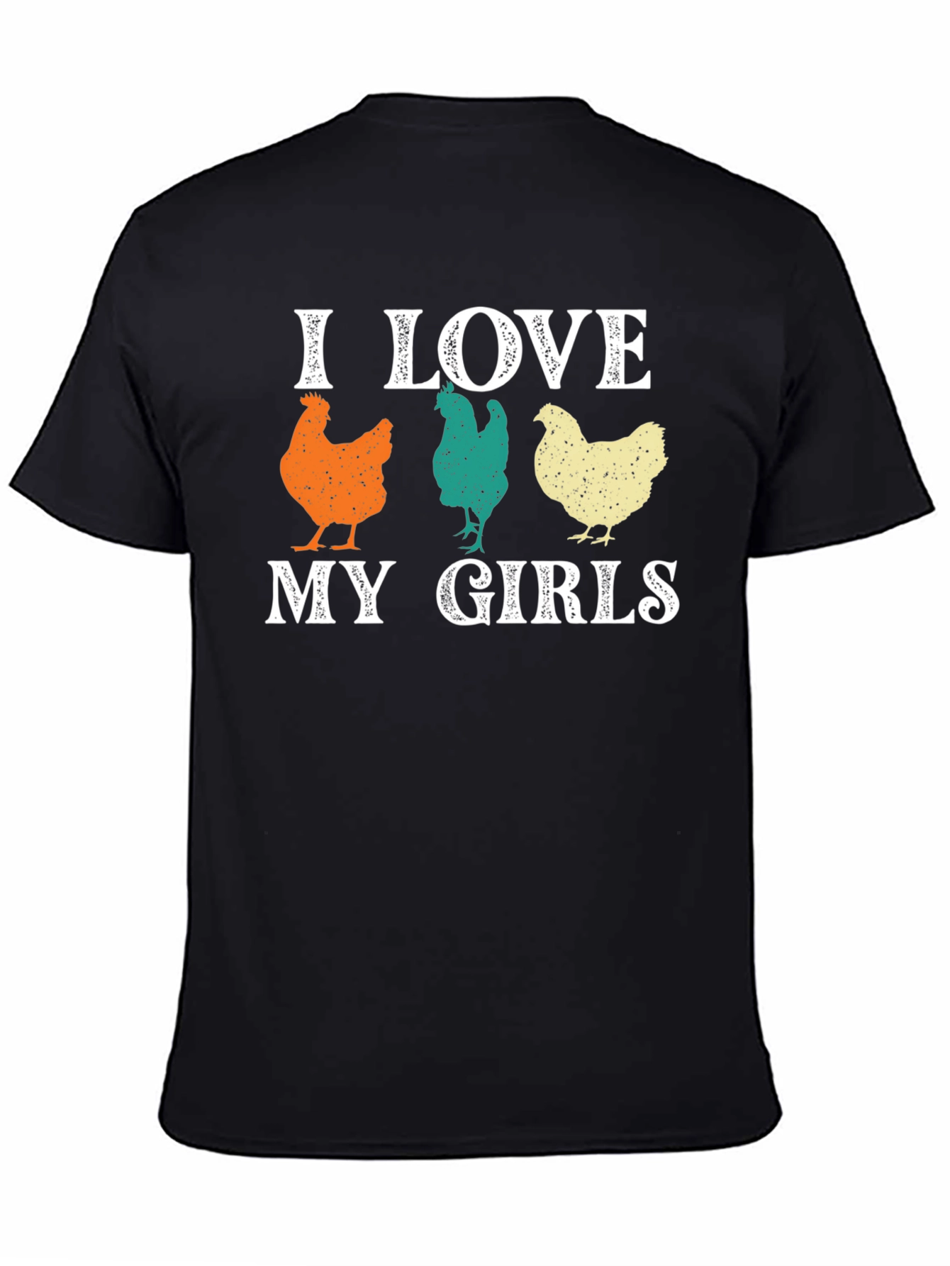 I Love My Girls Chicken Graphic T-Shirt