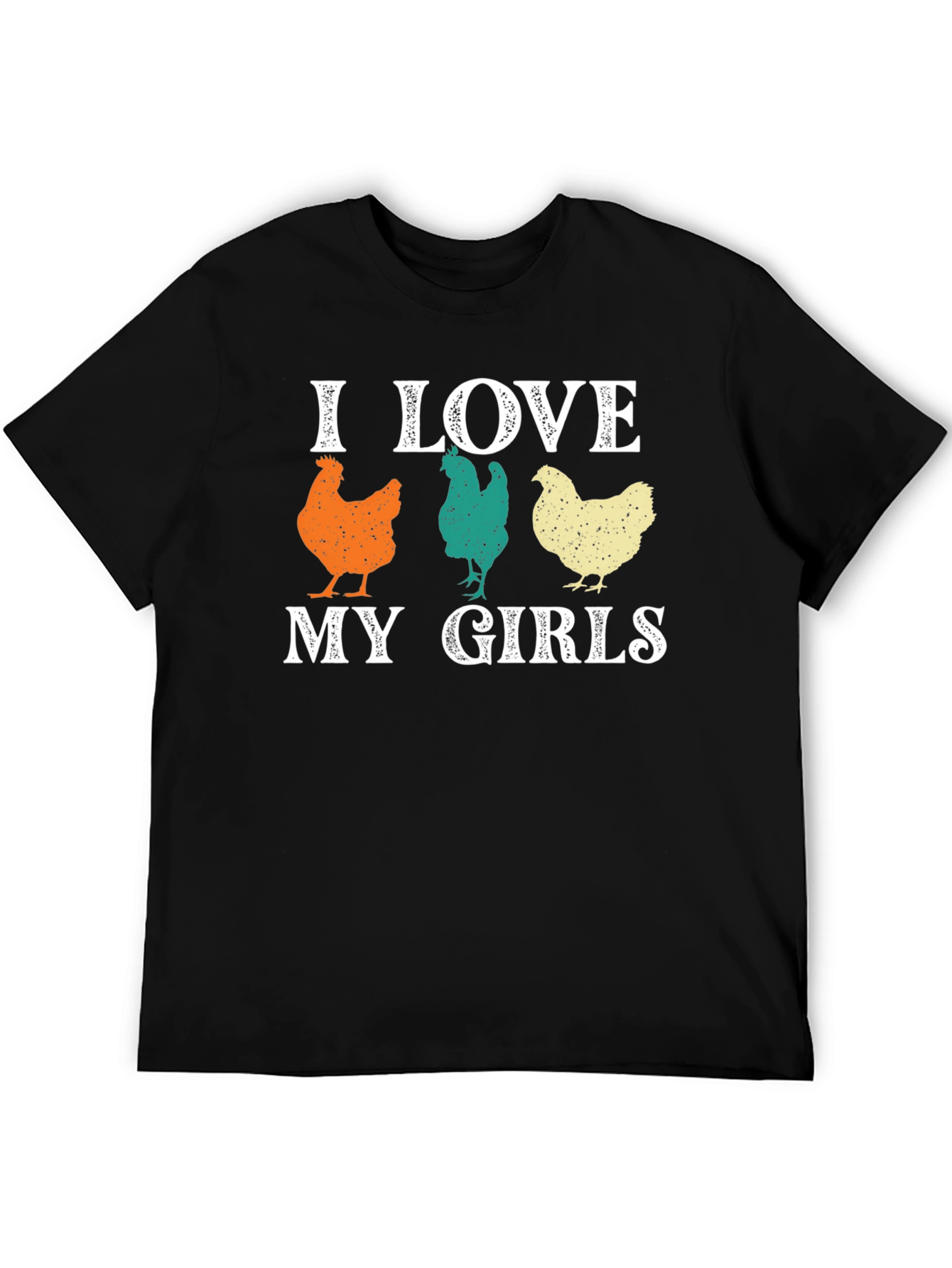 I Love My Girls Chicken Graphic T-Shirt