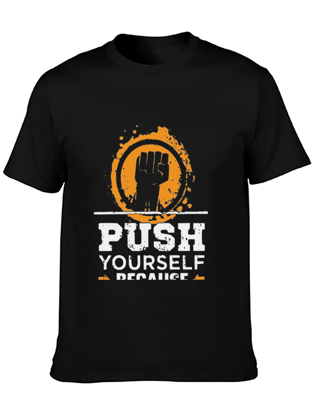 Motivational Push Yourself Graphic T-Shirt