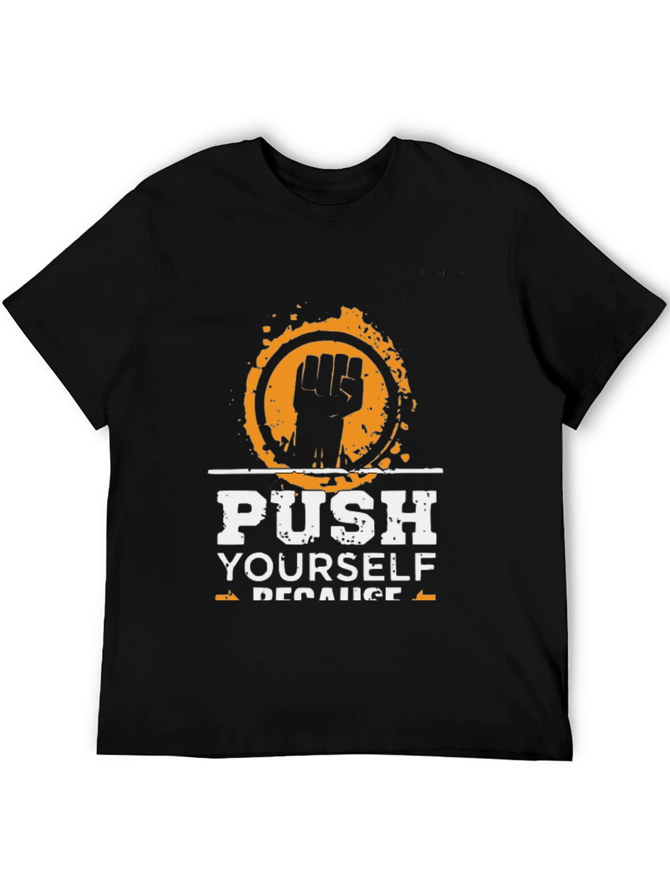 Motivational Push Yourself Graphic T-Shirt