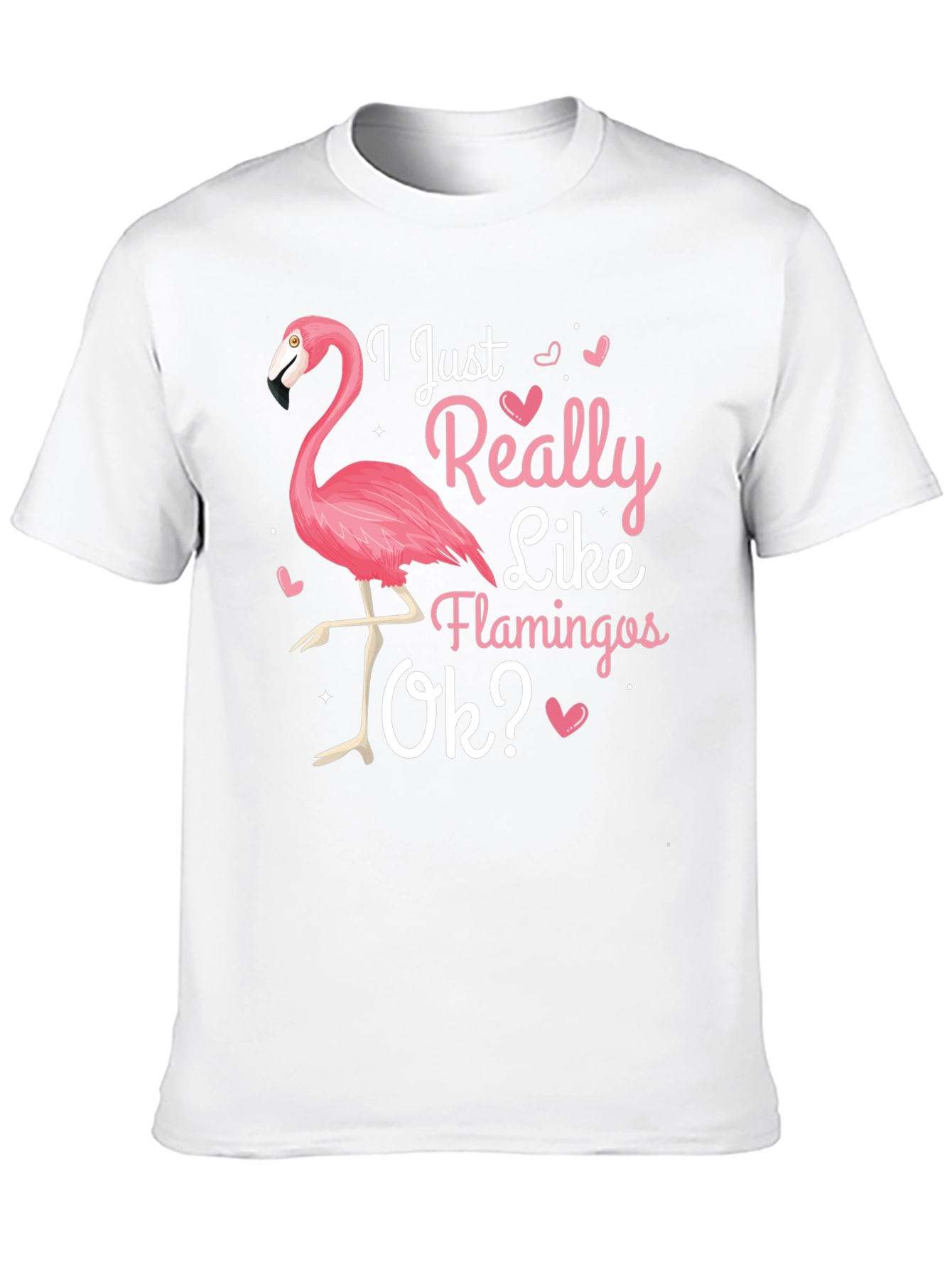 I Just Really Like Flamingos Ok? T-Shirt