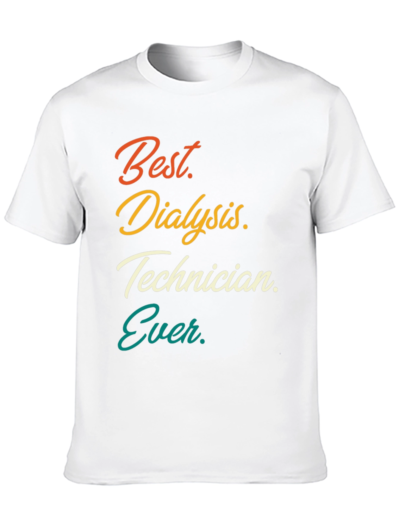 Best Dialysis Technician Ever T-Shirt