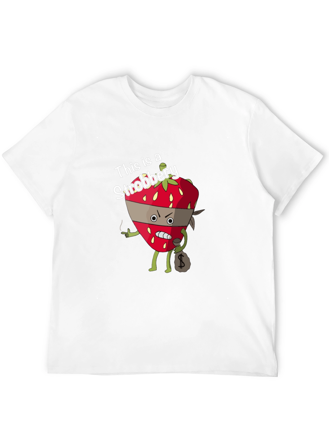 Strobbery T-Shirt - Funny Strawberry Robber Design