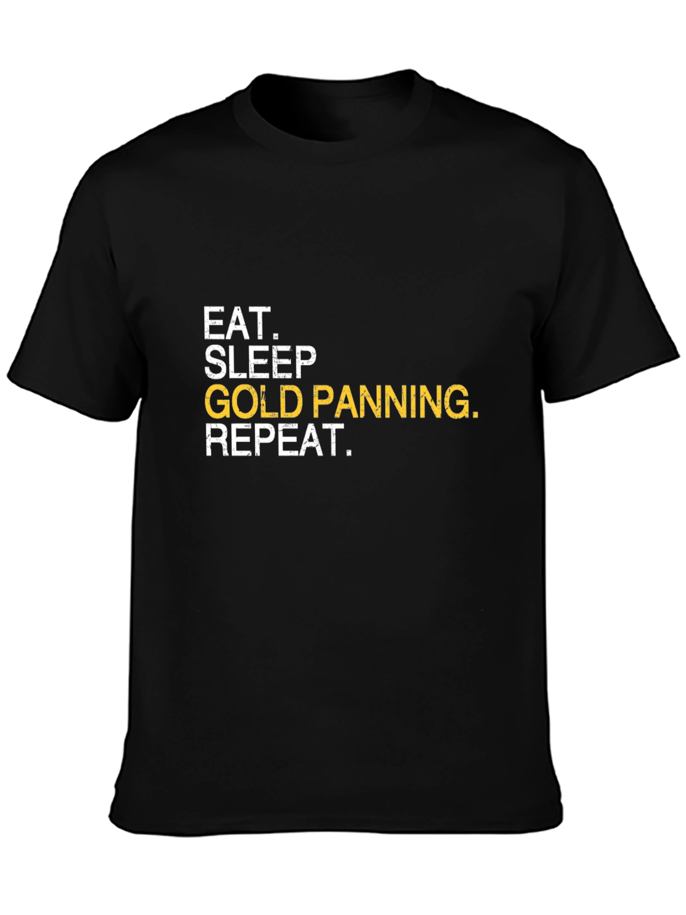 Eat Sleep Gold Panning Repeat T-Shirt