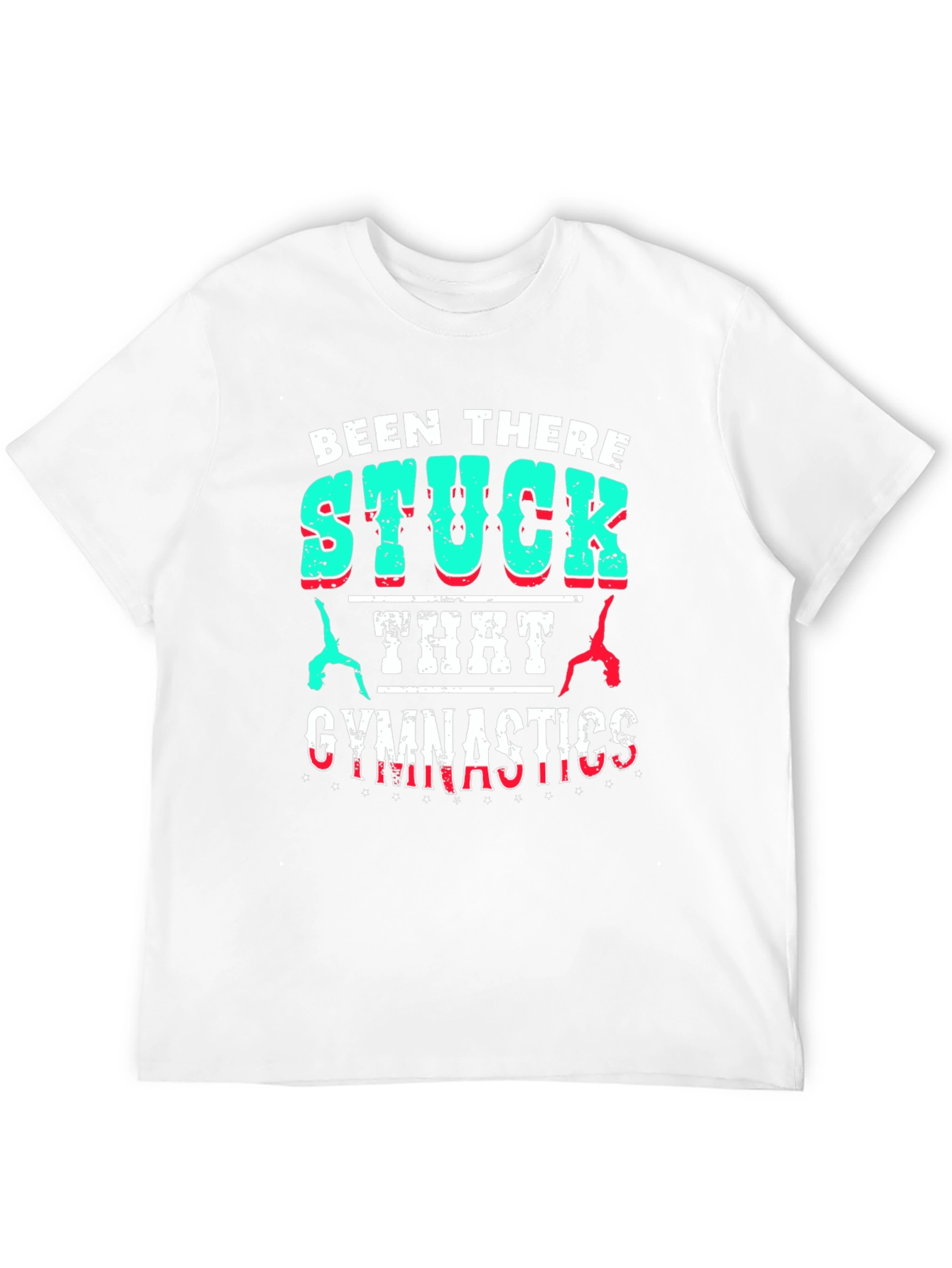 Gymnastics Stuck That T-Shirt