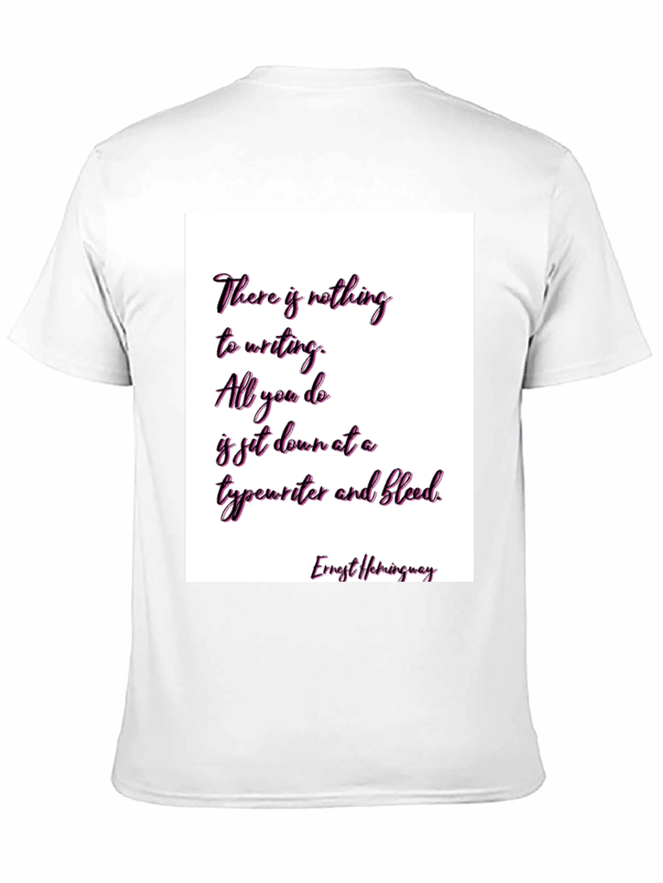 Ernest Hemingway Quote T-Shirt - Writers Inspiration