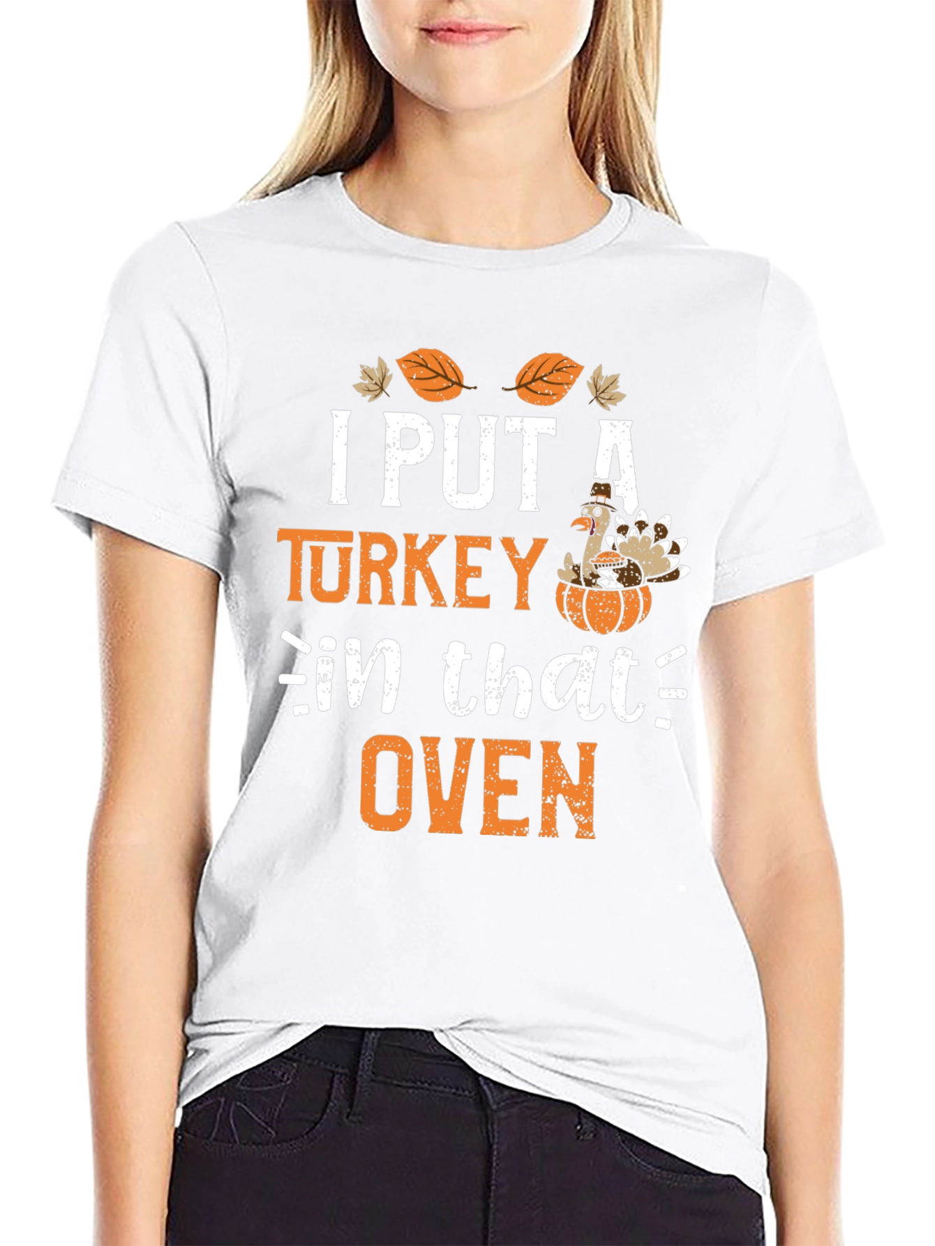 I Put a Turkey in that Oven Thanksgiving T-Shirt