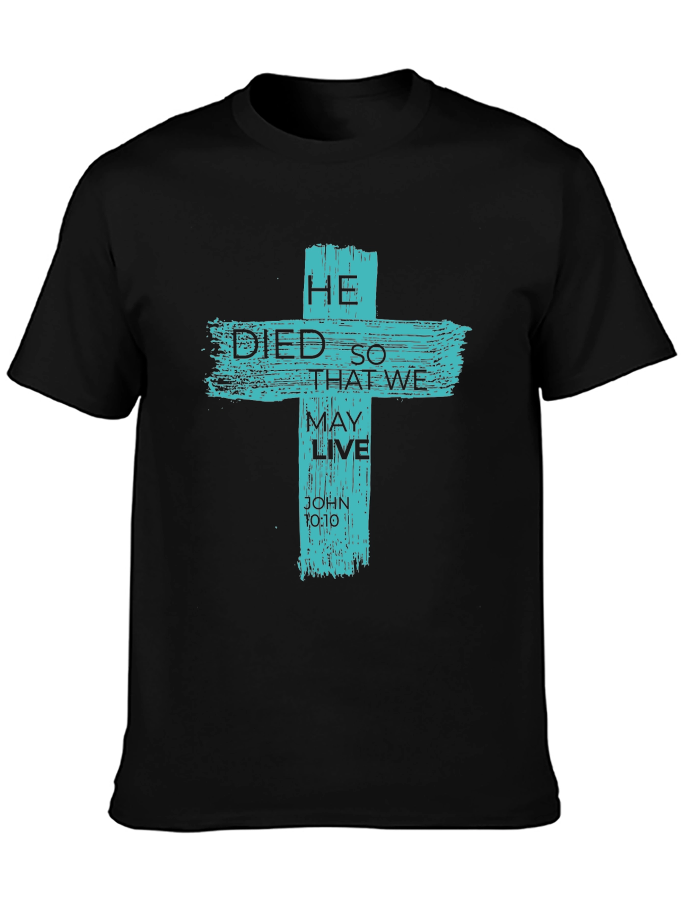 He Died So That We May Live Graphic Tee