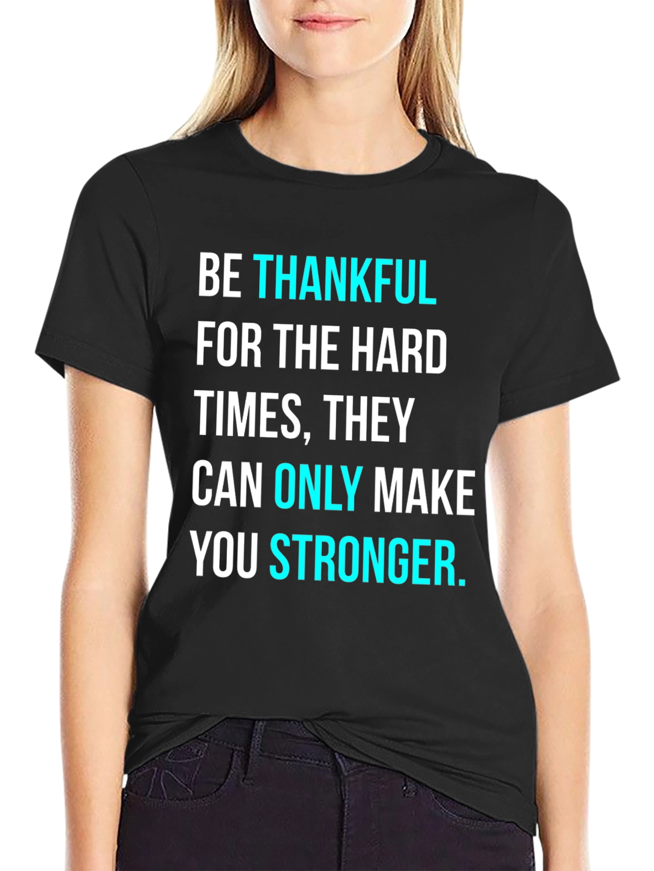 Be Thankful Motivational Graphic T-Shirt