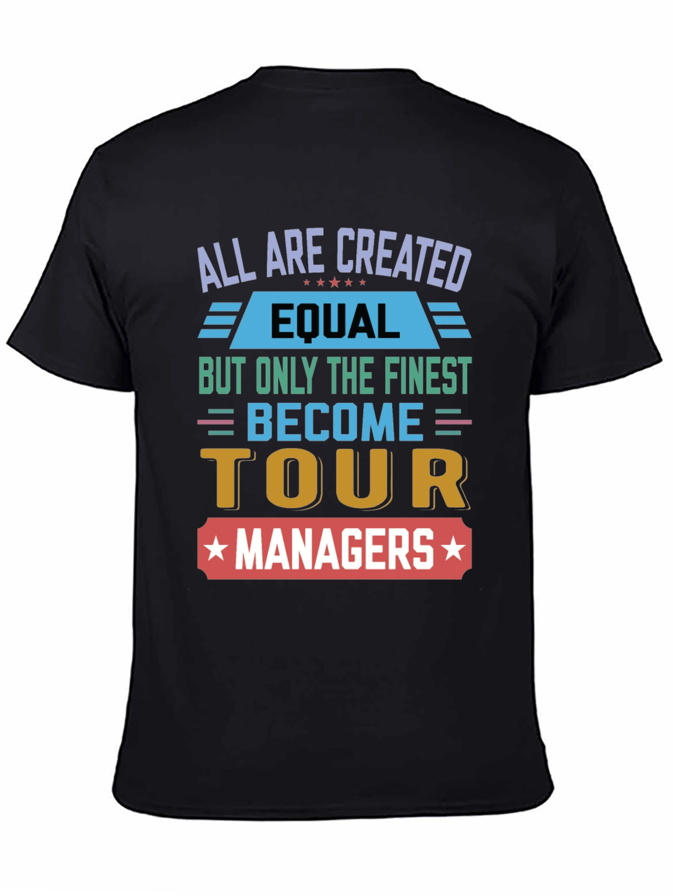 Tour Manager T-Shirt - All Are Created Equal Design