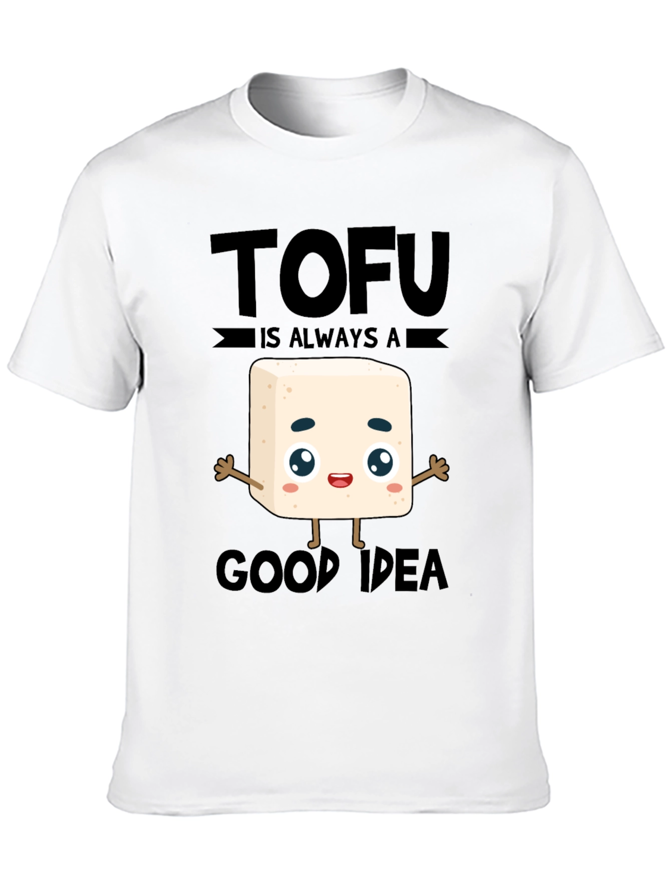 Tofu is Always a Good Idea T-Shirt