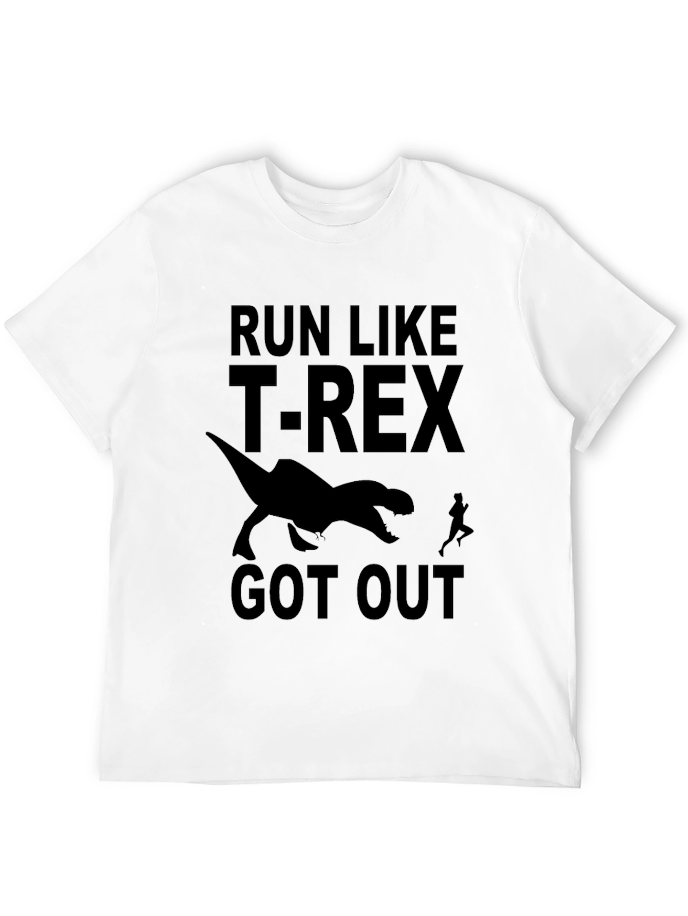 Run Like T-Rex Got Out - Funny Graphic Tee