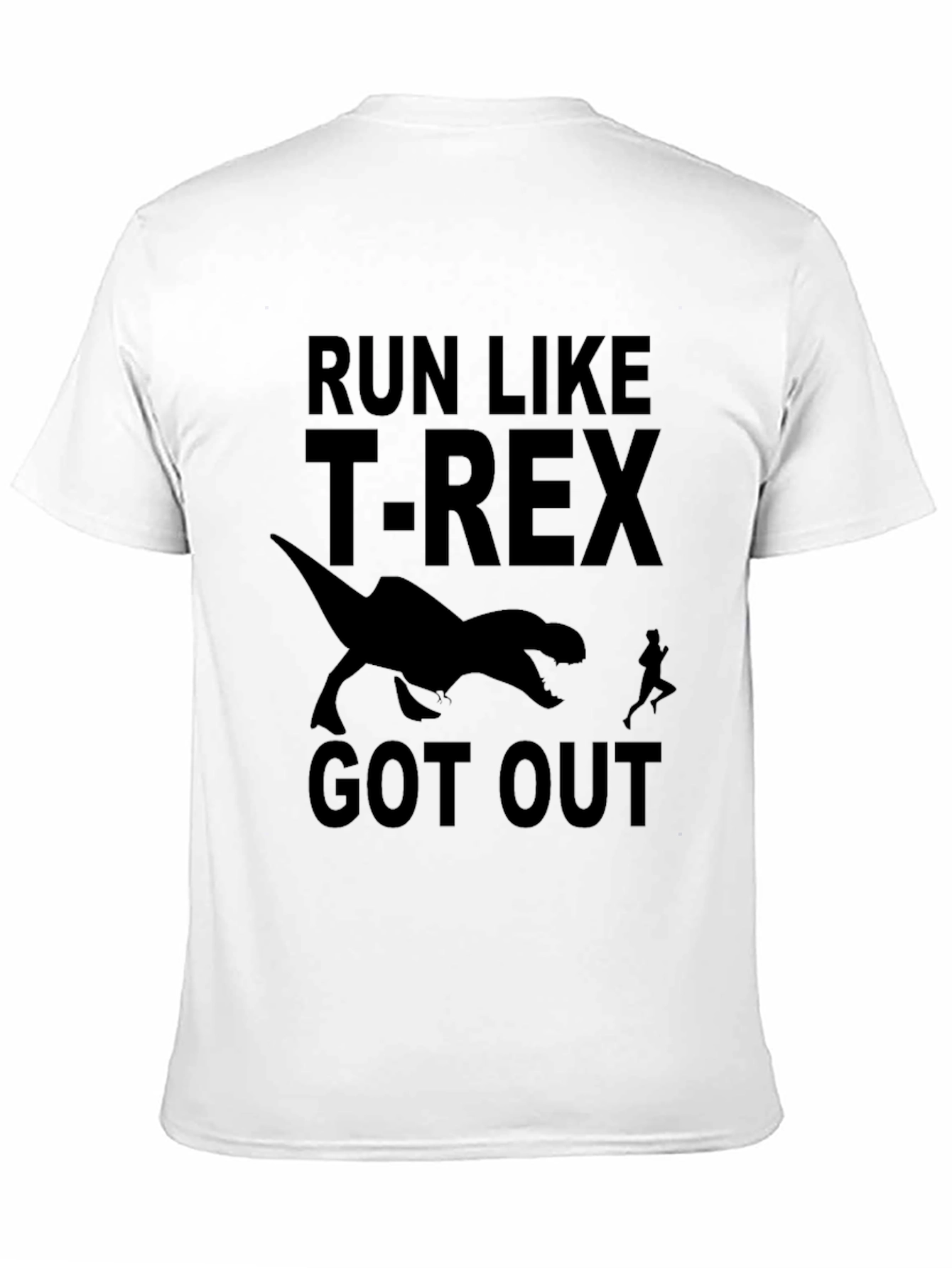Run Like T-Rex Got Out - Funny Graphic Tee
