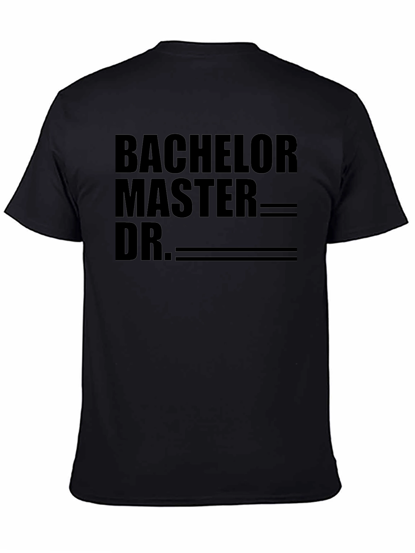 Bachelor Master Doctor Degree T-Shirt