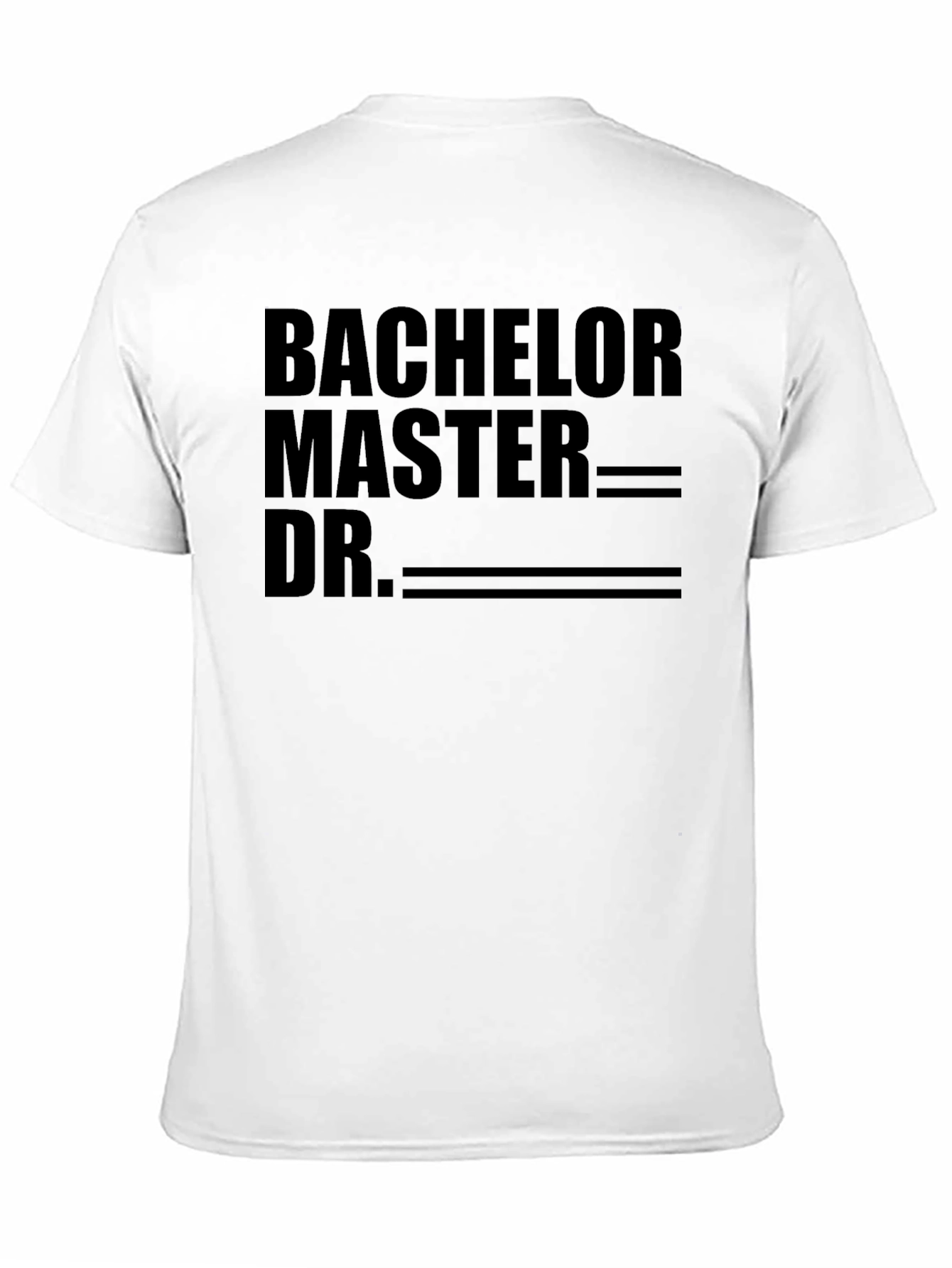 Bachelor Master Doctor Degree T-Shirt