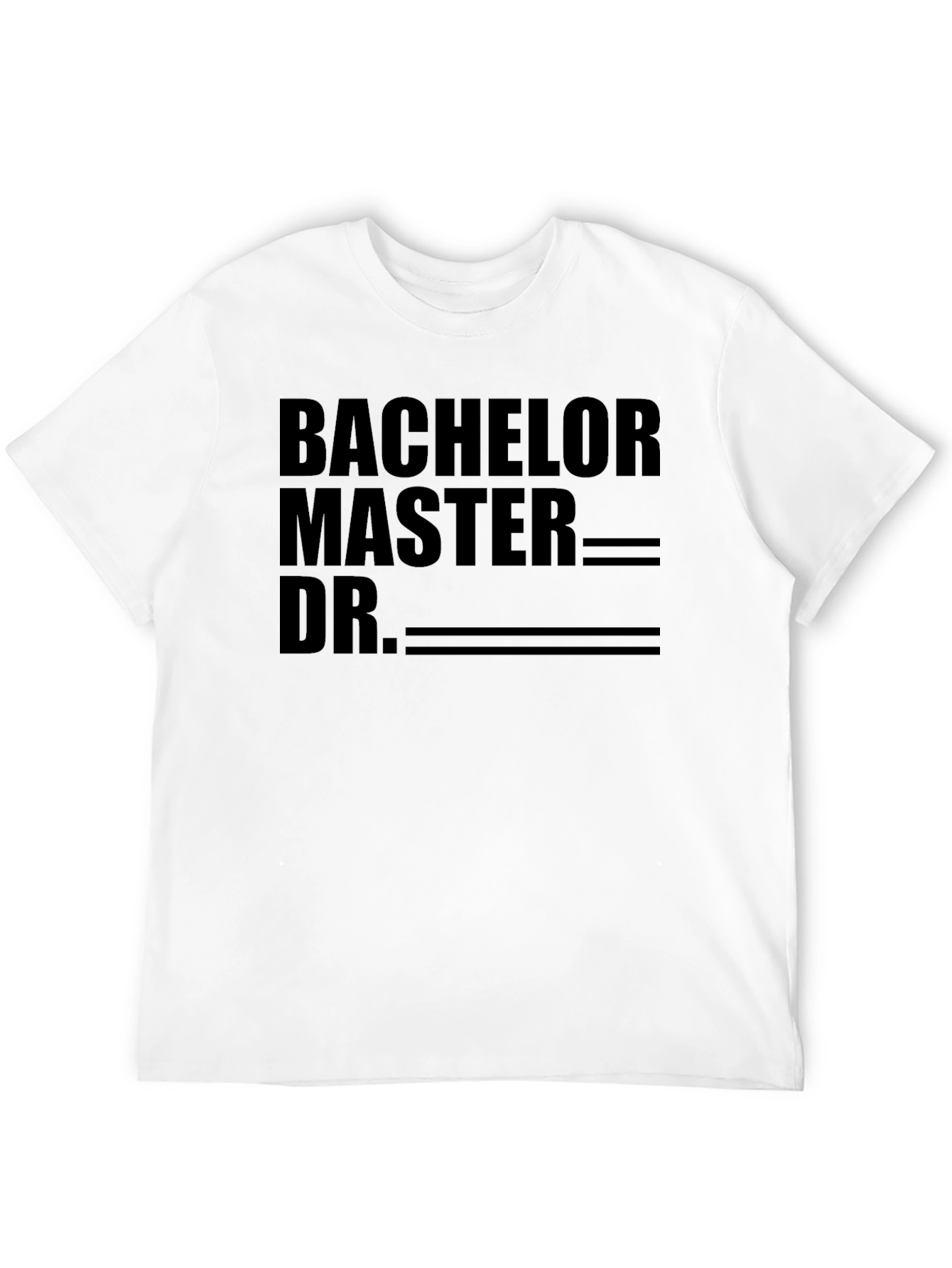 Bachelor Master Doctor Degree T-Shirt