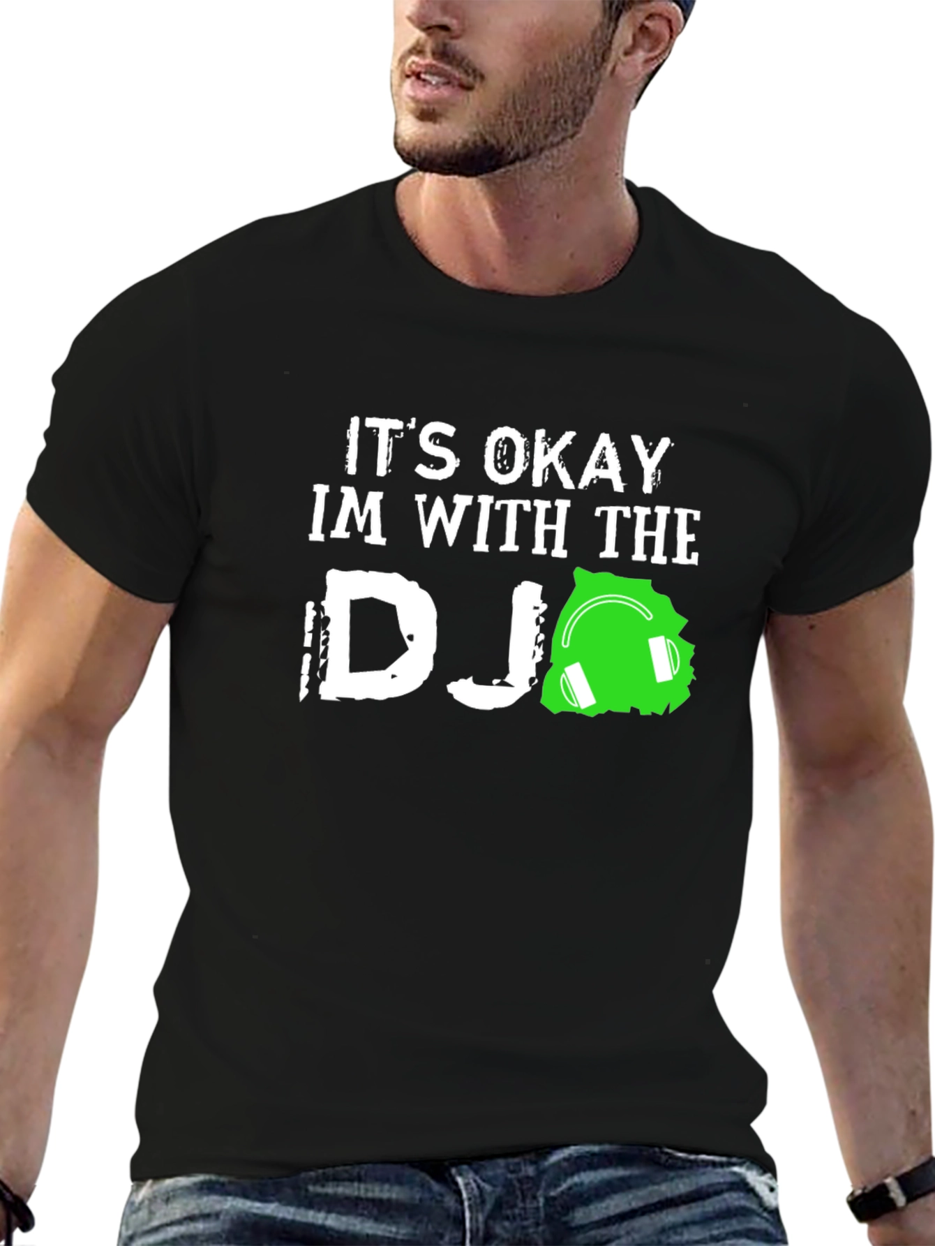 Its Okay Im With the DJ T-Shirt