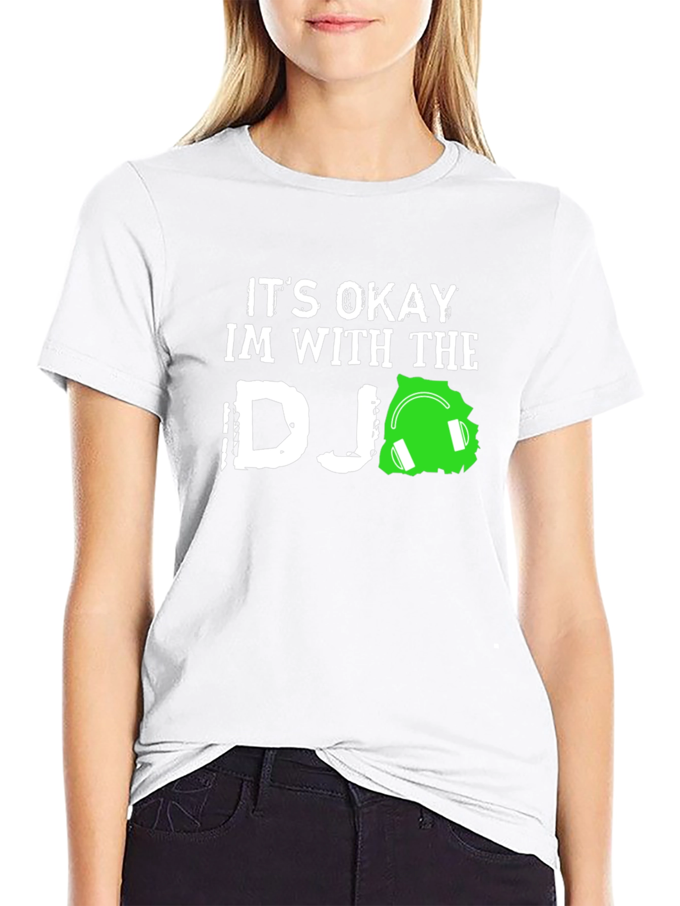 Its Okay Im With the DJ T-Shirt