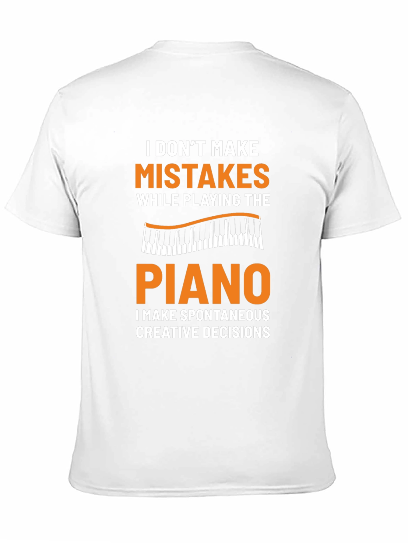 Funny Piano Player T-Shirt: I Dont Make Mistakes