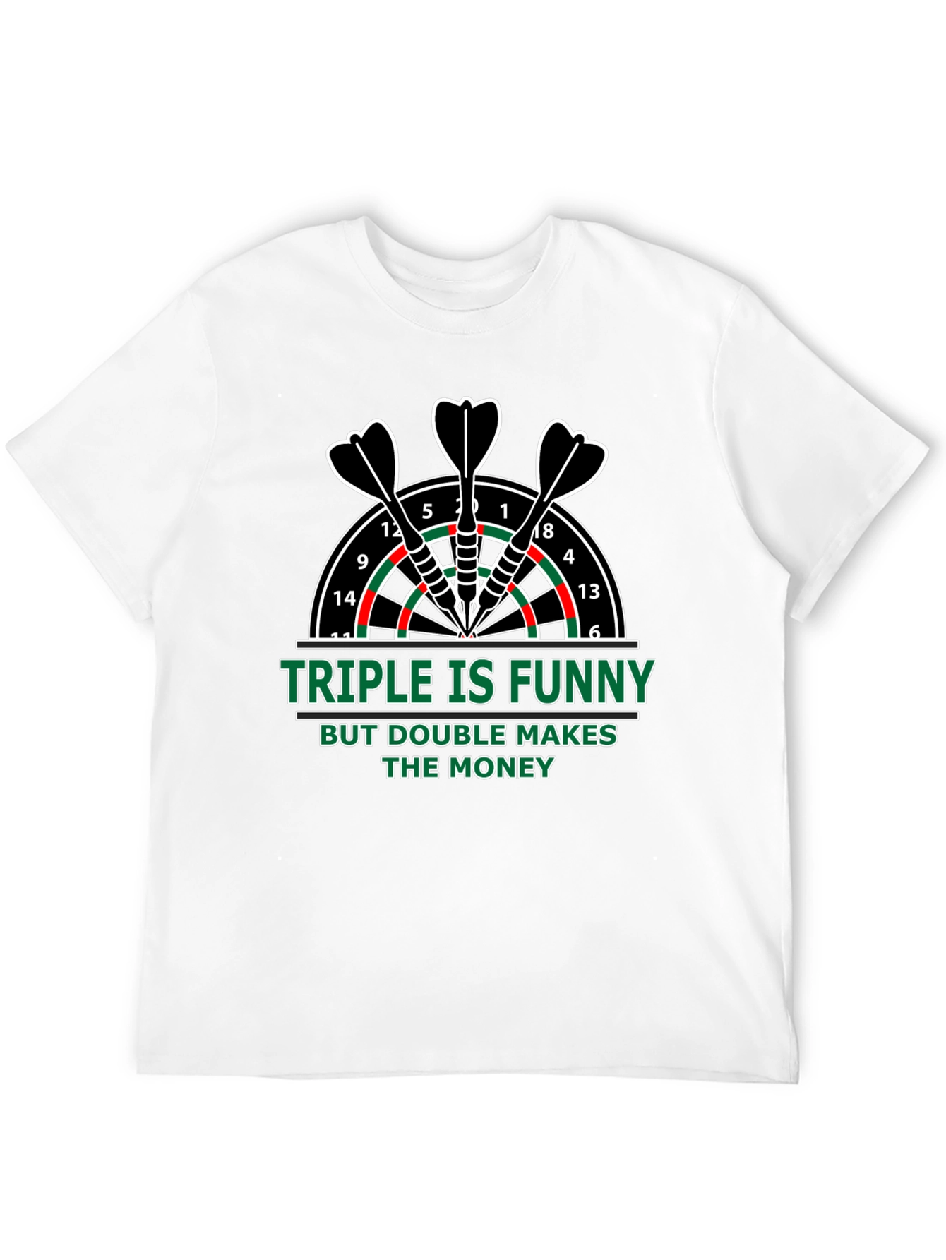Darts T-Shirt: Triple is Funny Double Makes Money