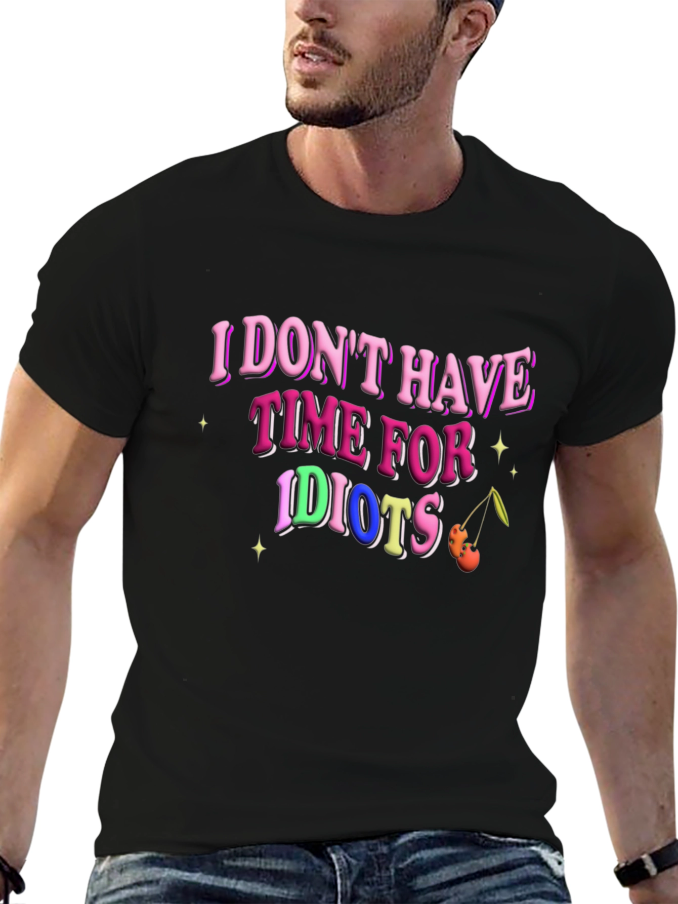 I Dont Have Time for Idiots T-Shirt