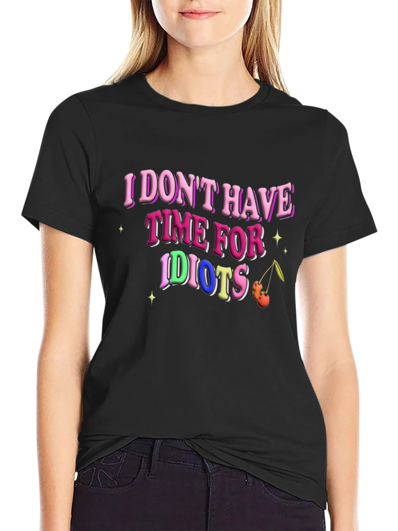 I Dont Have Time for Idiots T-Shirt
