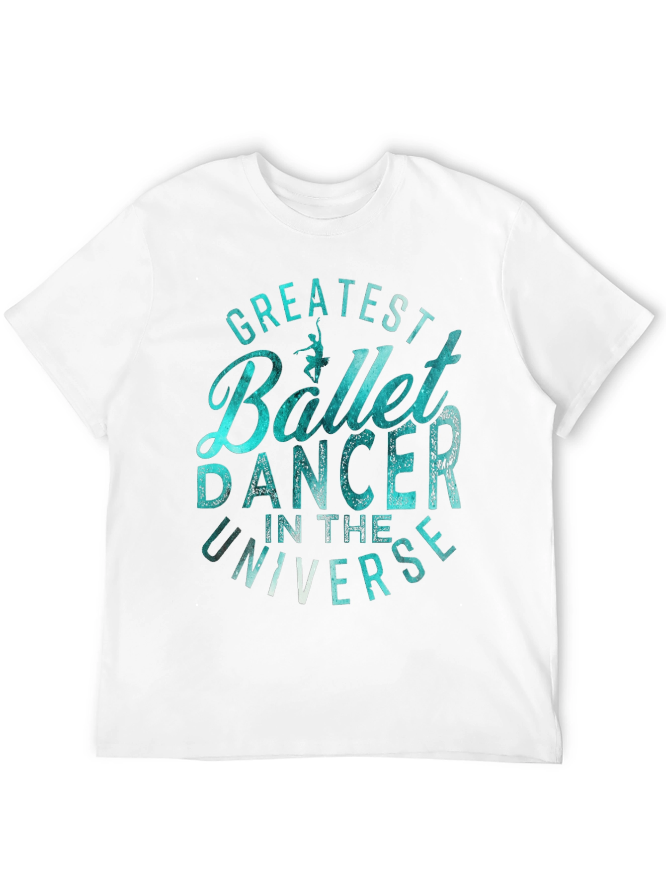Greatest Ballet Dancer Universe Graphic T-Shirt