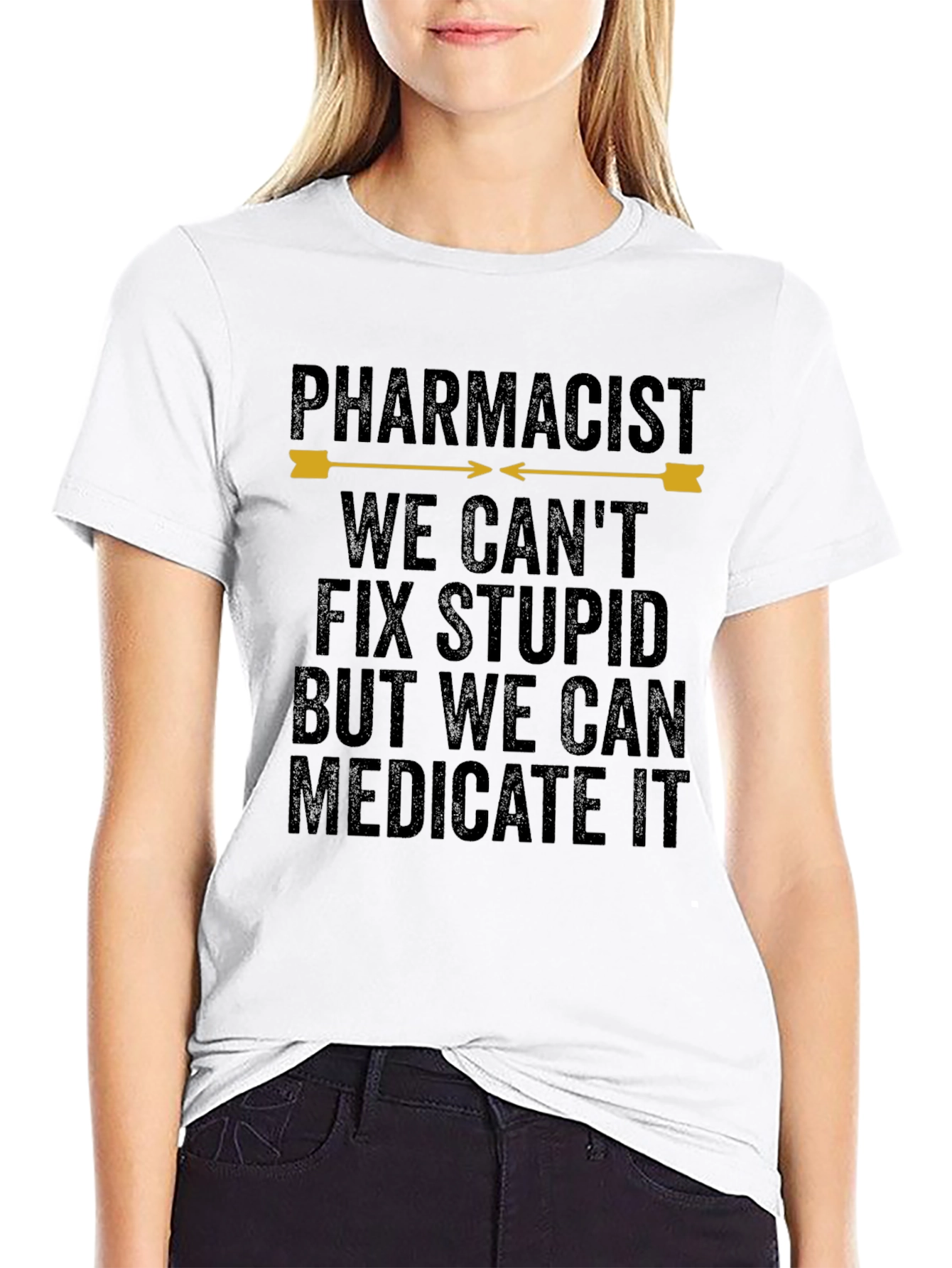 Pharmacist Humor T-Shirt - We Cant Fix Stupid