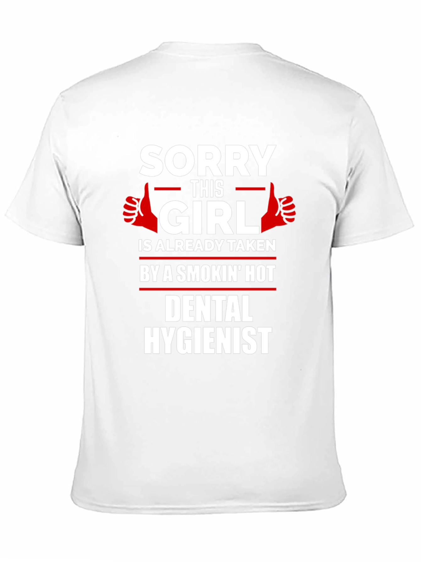 Sorry This Girl is Taken Dental Hygienist T-Shirt