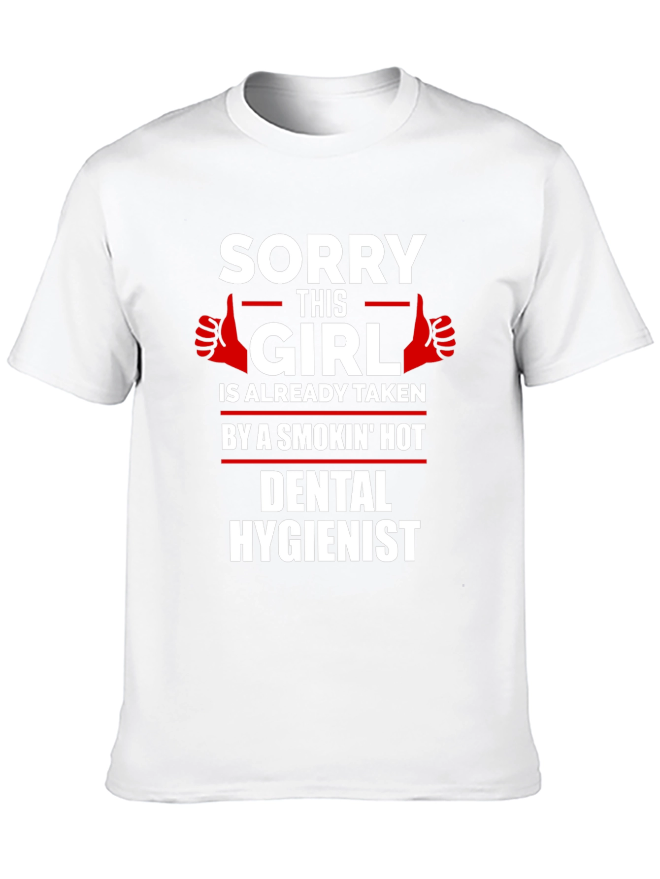 Sorry This Girl is Taken Dental Hygienist T-Shirt