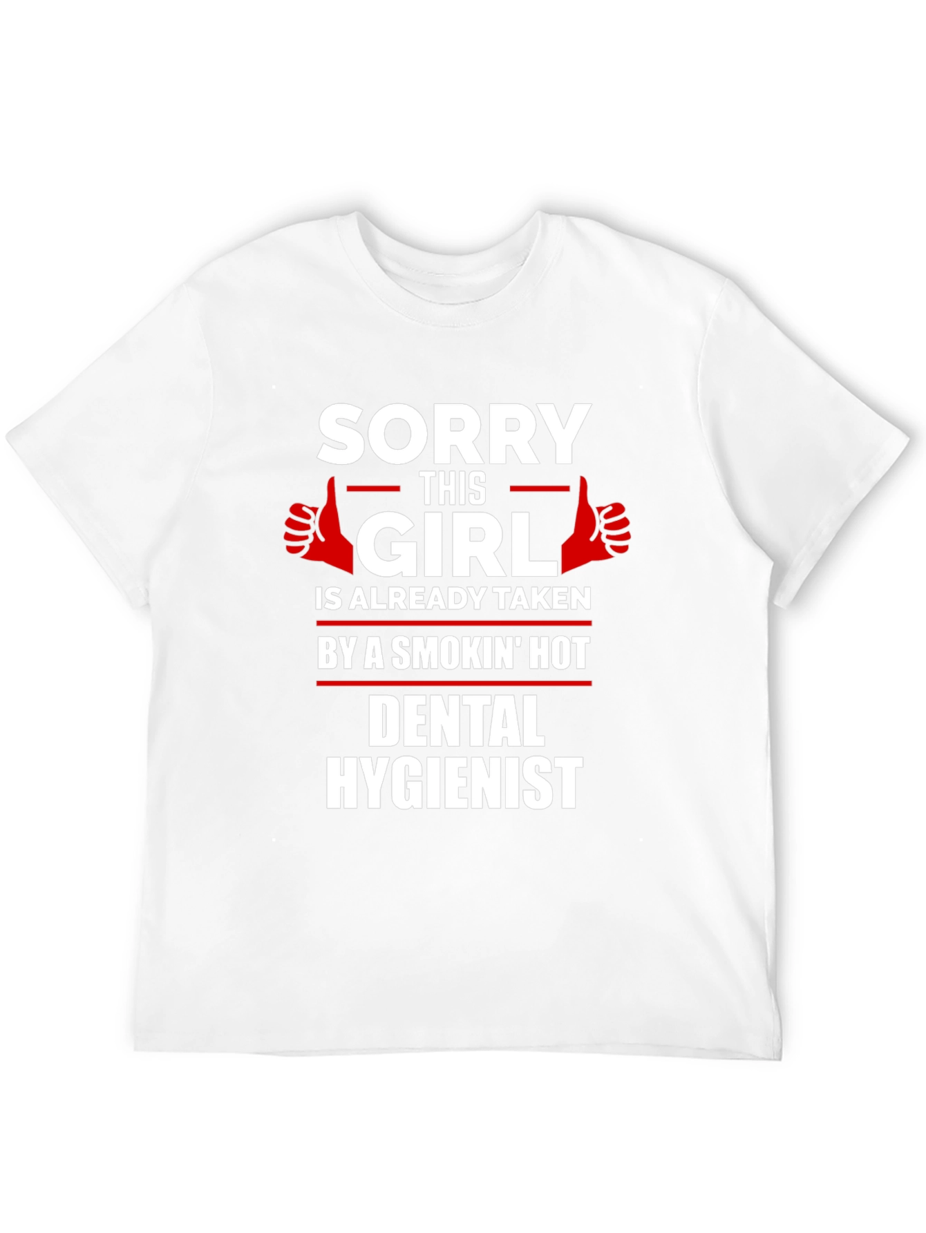 Sorry This Girl is Taken Dental Hygienist T-Shirt