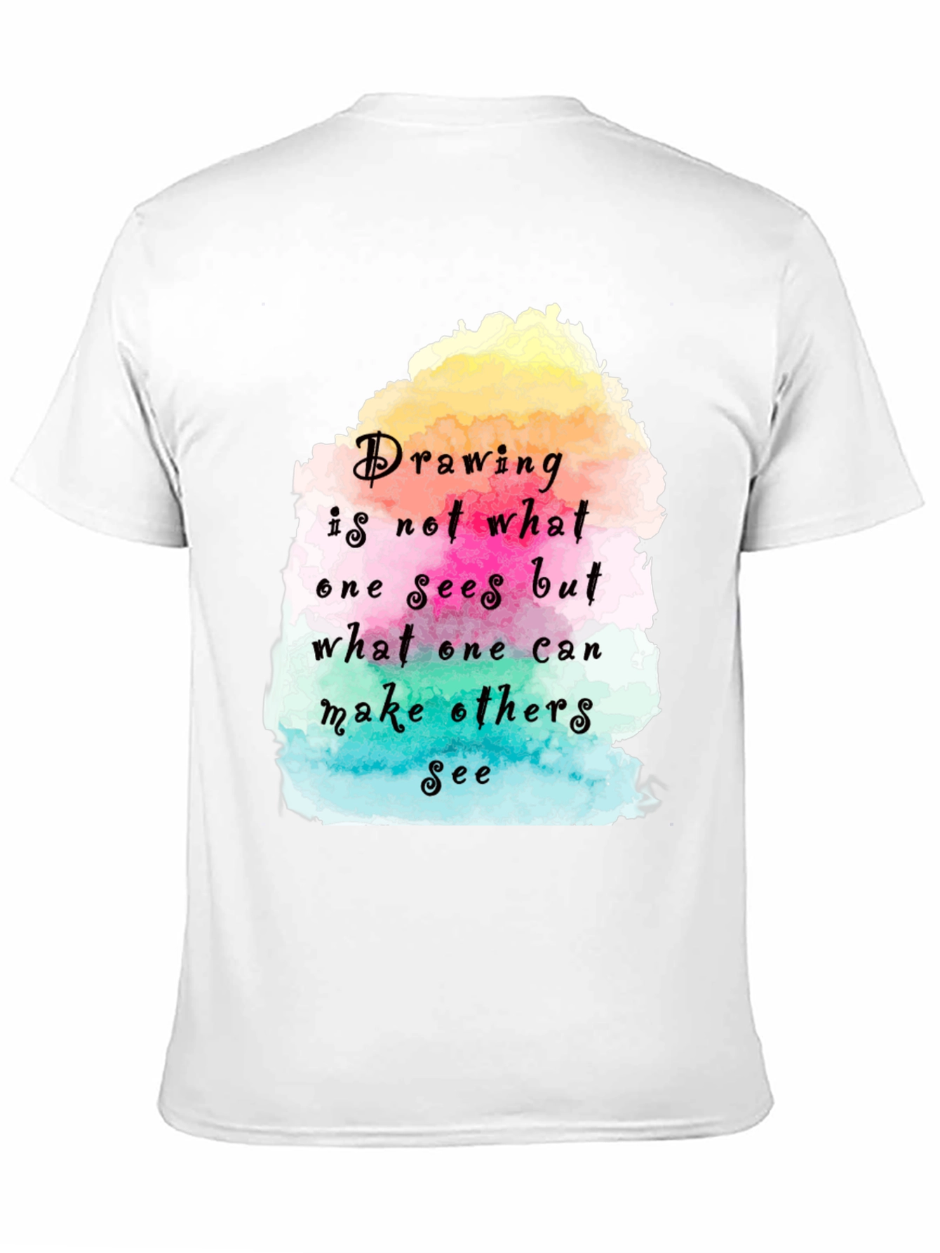 Drawing Quote T-Shirt - Artistic Statement Tee