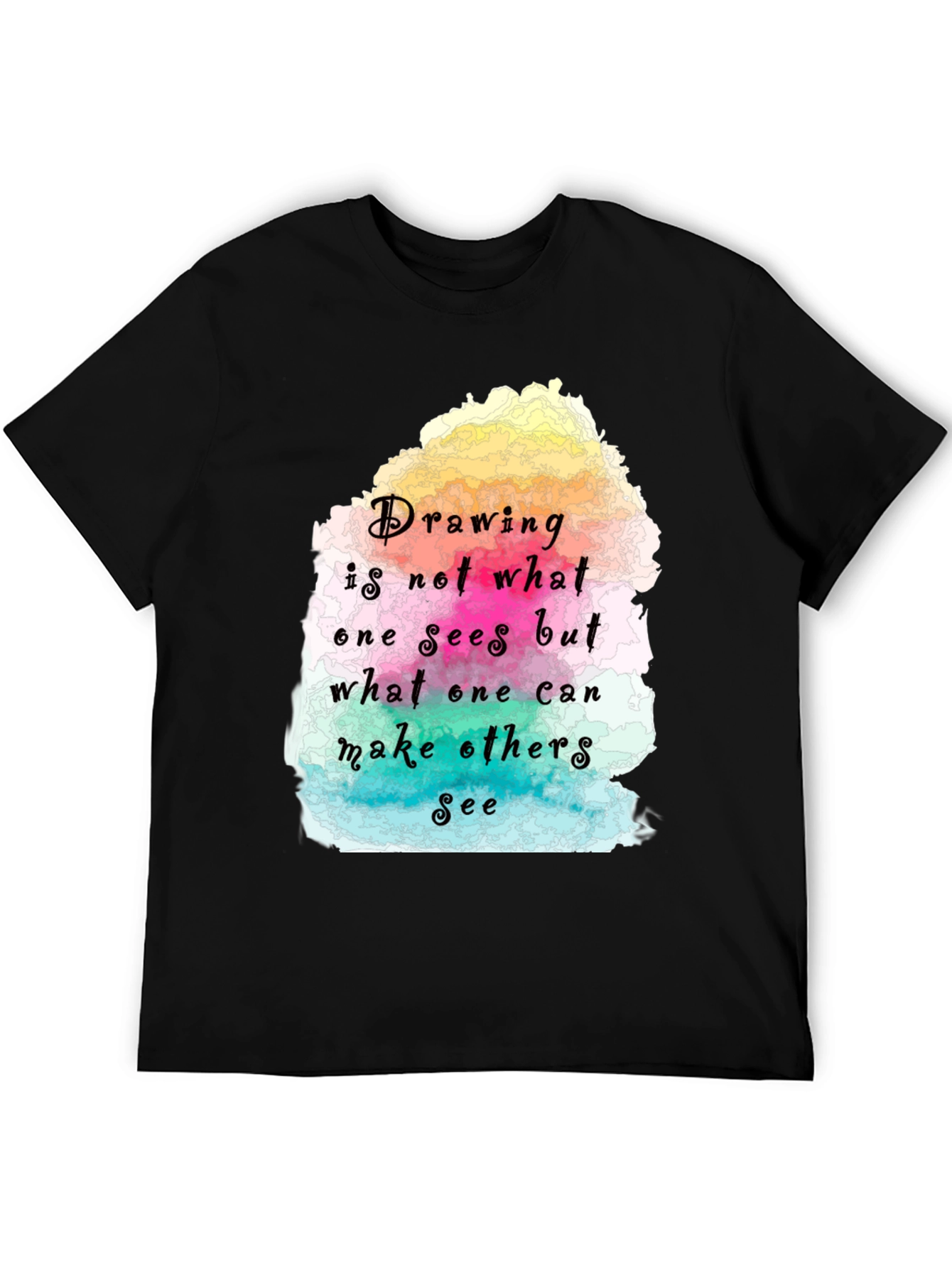 Drawing Quote T-Shirt - Artistic Statement Tee